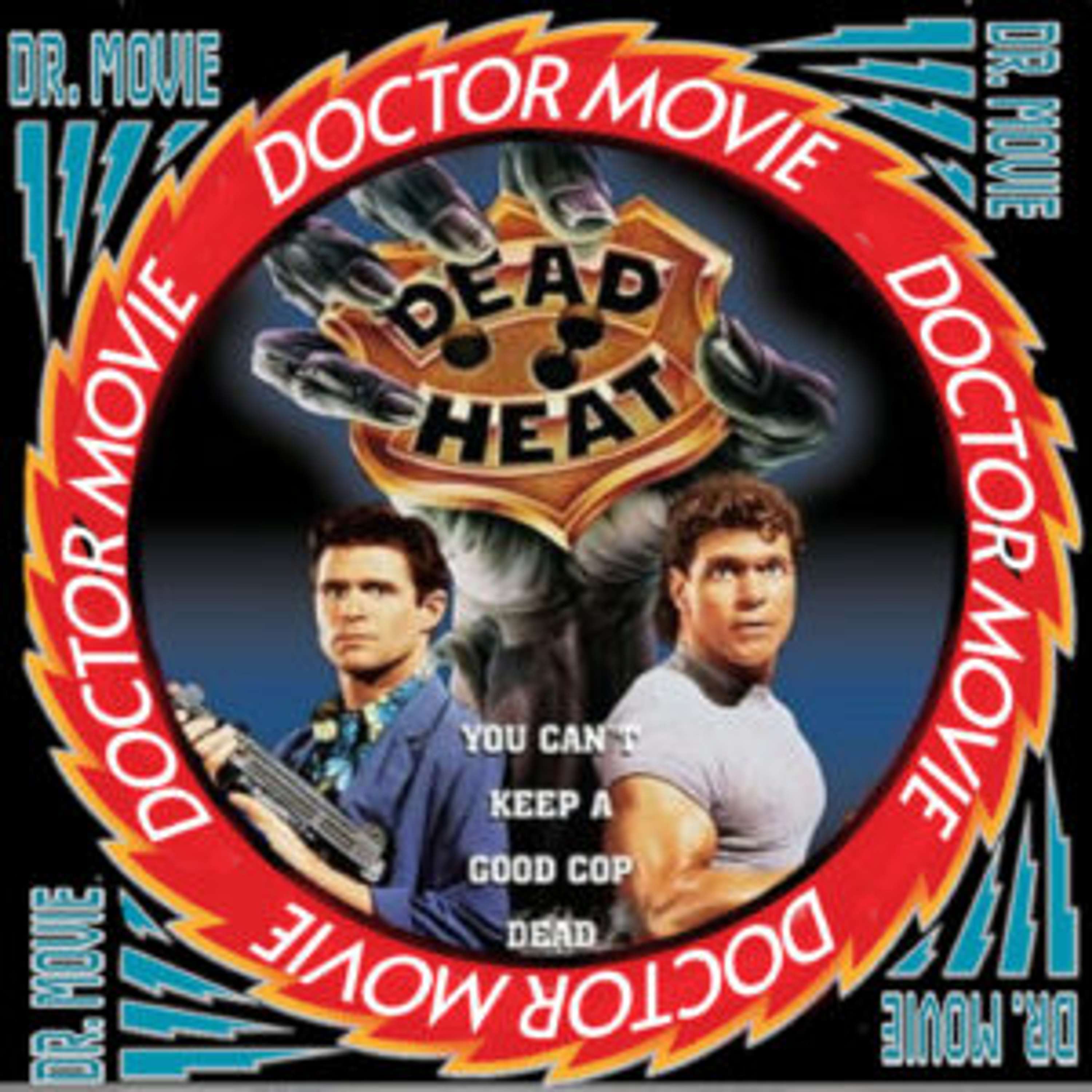 Doctor Movie: Episode 309: Dead Heat - podcast episode cover