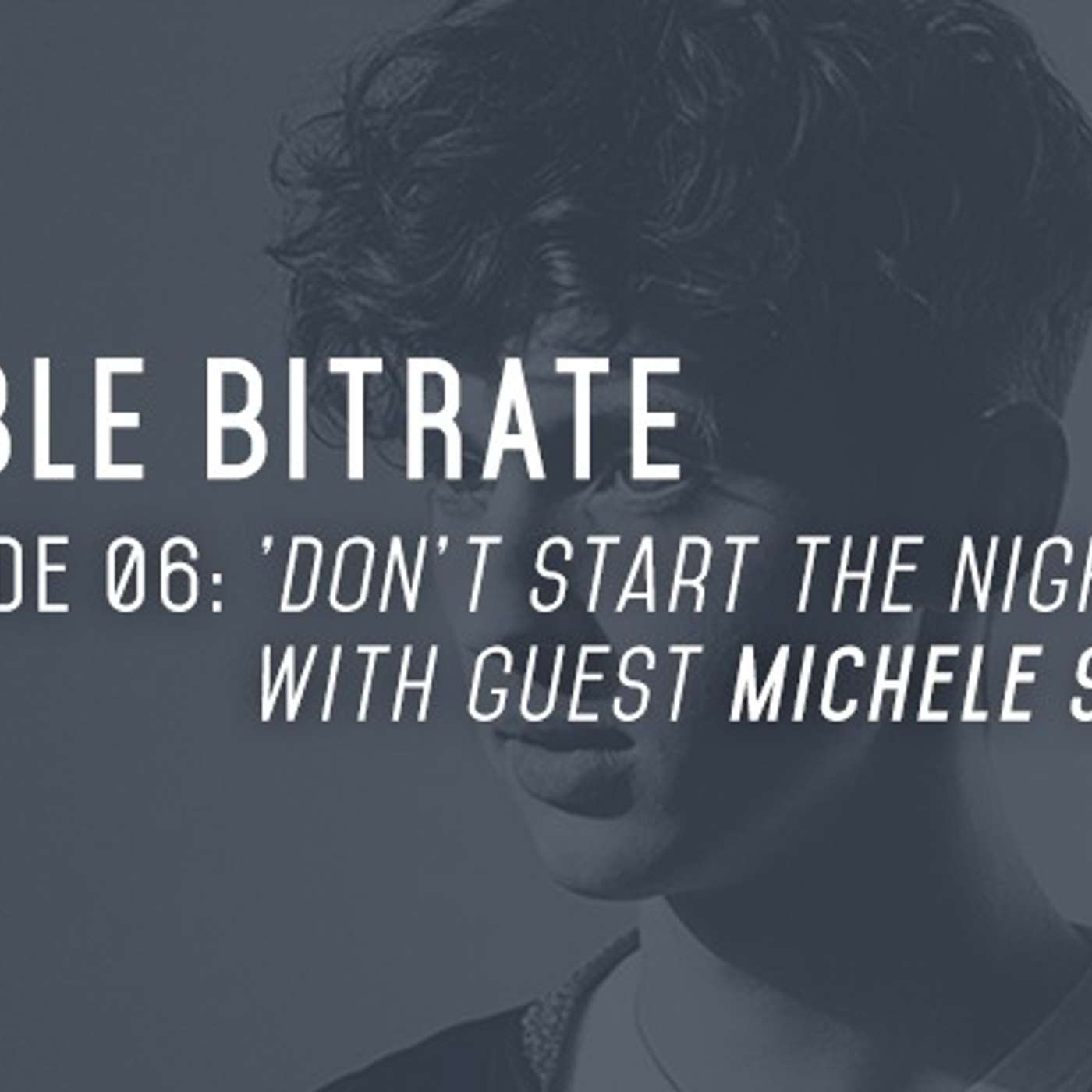 06: 'Don't Start The Night Before', with guest Michele Stephens