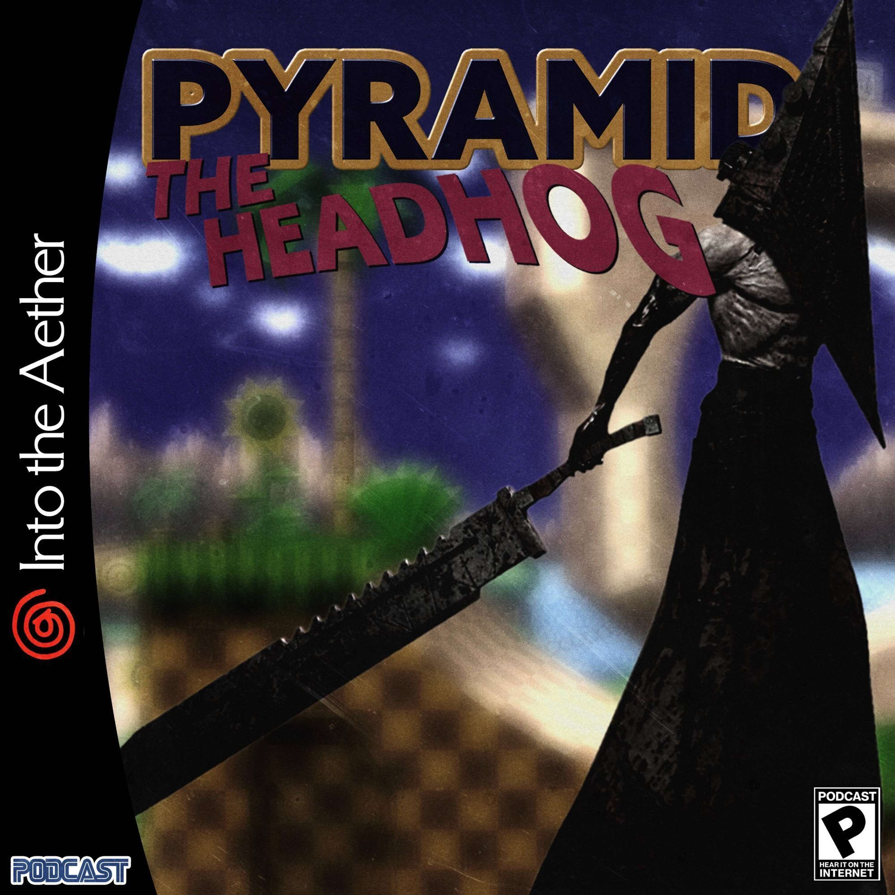 Pyramid the Headhog (feat. The Case of the Golden Idol, Grim Fandango, and more) - podcast episode cover