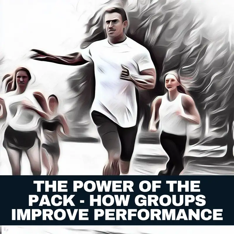 The Power of the Pack - How Groups Improve Performance