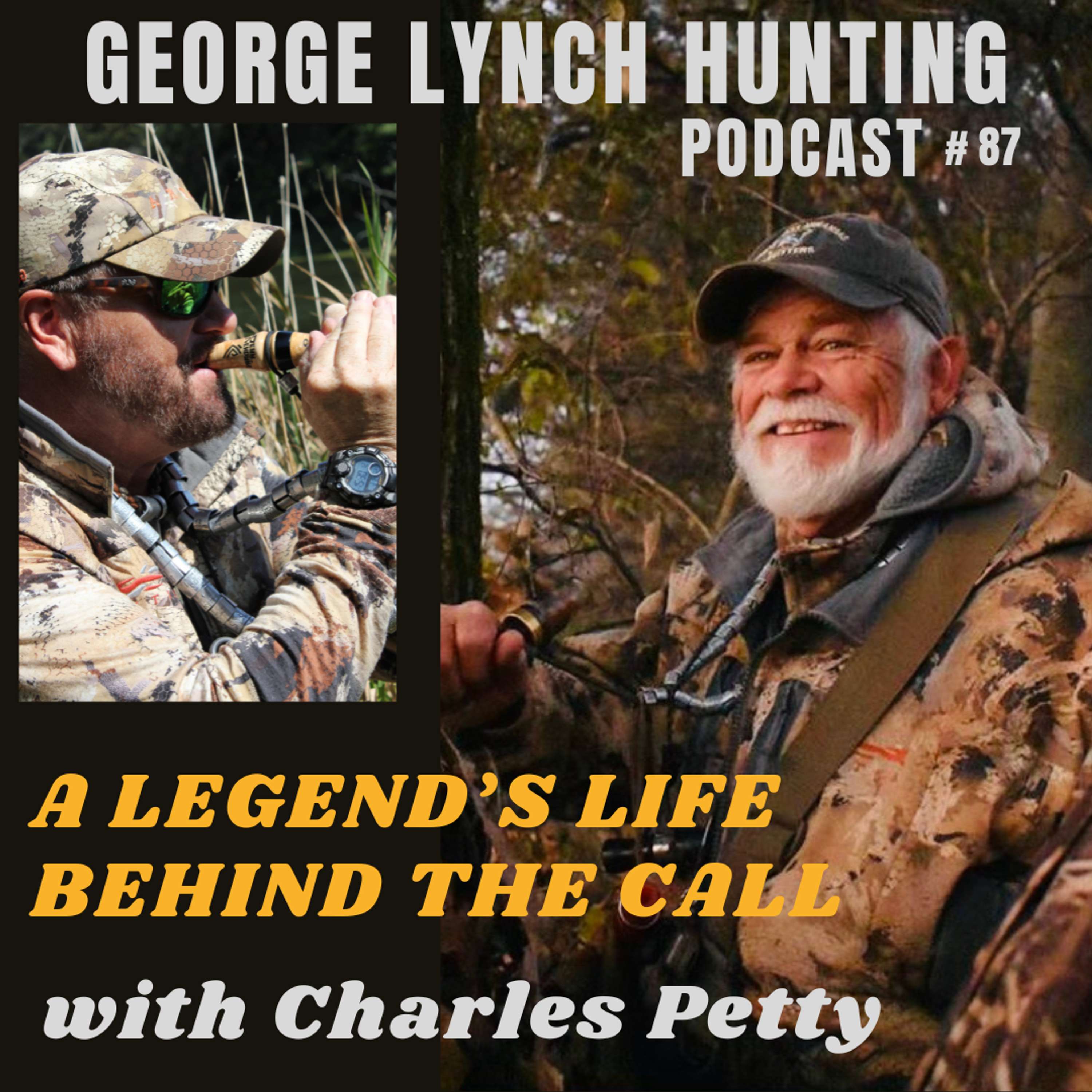 A LEGEND'S LIFE BEHIND THE CALL WITH CHARLES PETTY BY GEORGE LYNCH