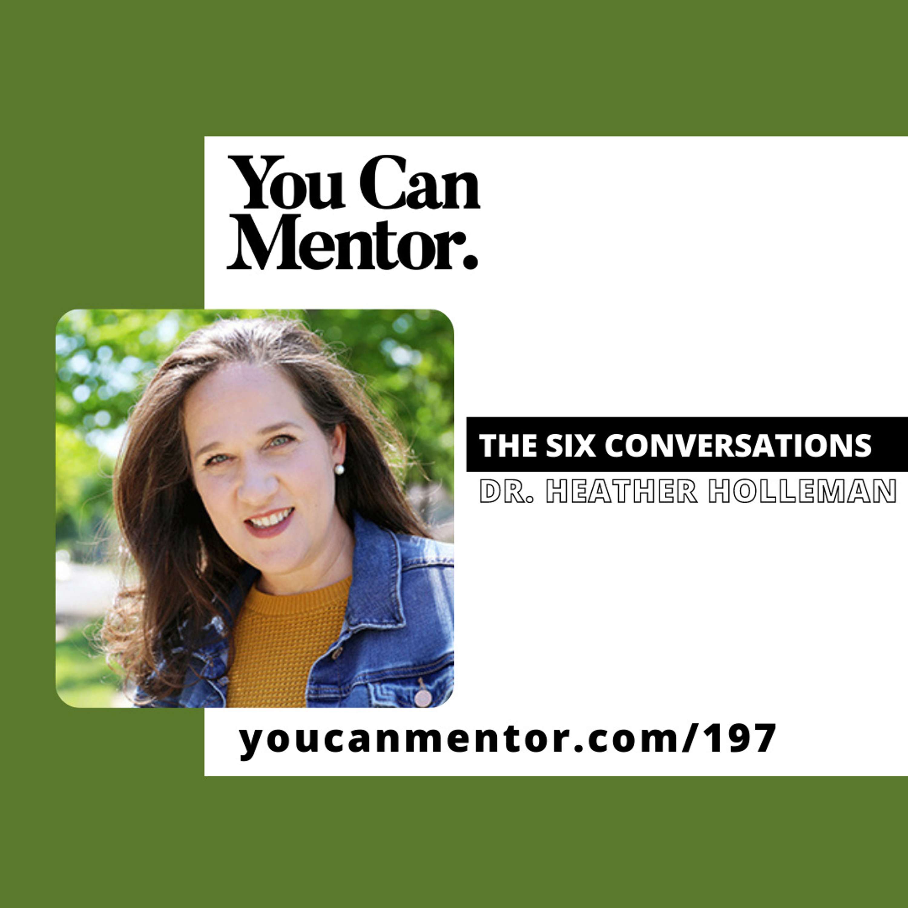 cover of episode 197. The Six Conversations with Dr. Heather Holleman