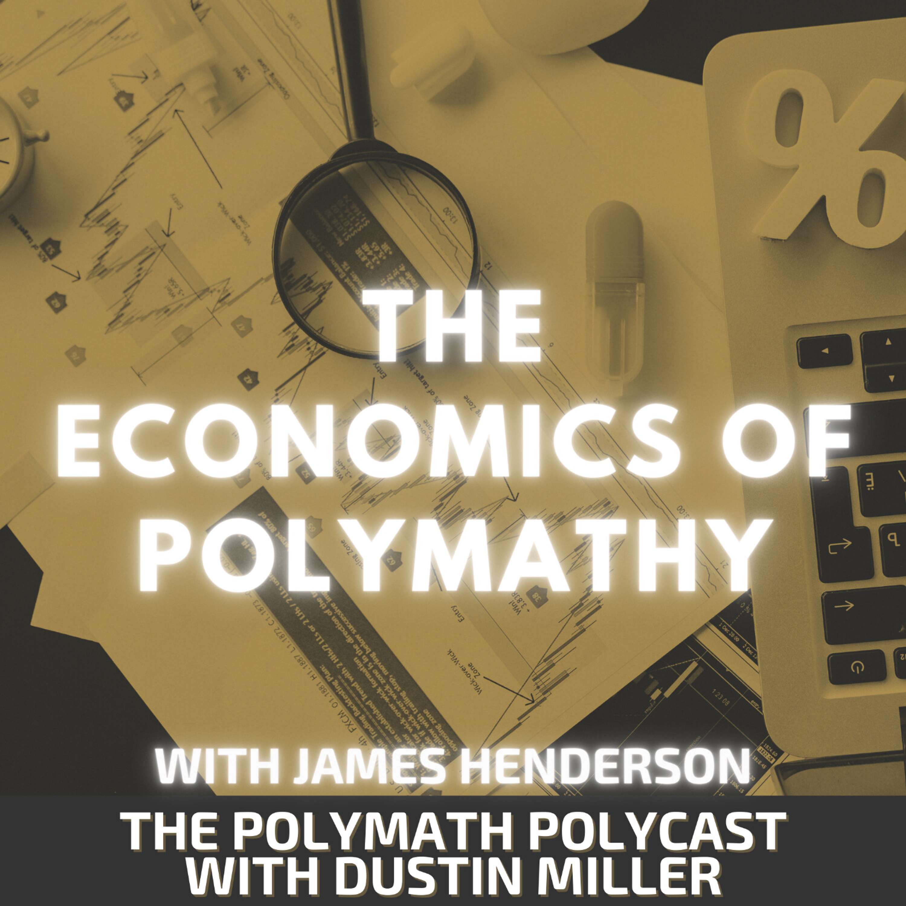 The Economics of Polymathy with James Henderson [Interview]