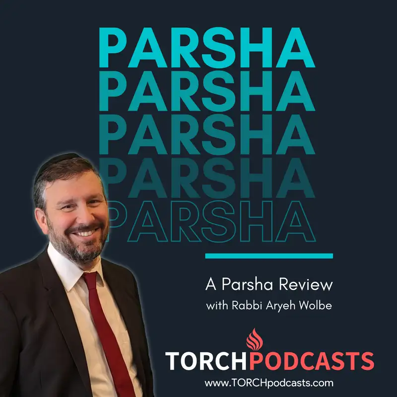 Parsha Review Podcast · Rabbi Aryeh Wolbe