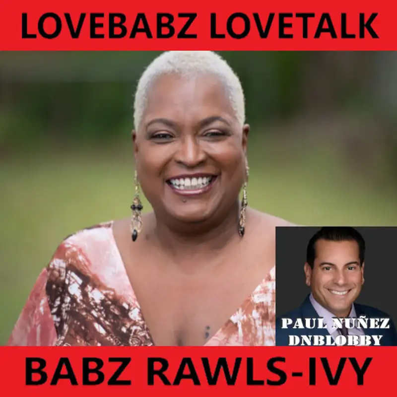 LoveBabz LoveTalk with Babz Rawls-Ivy: Paul Nuñez, DNBLobby