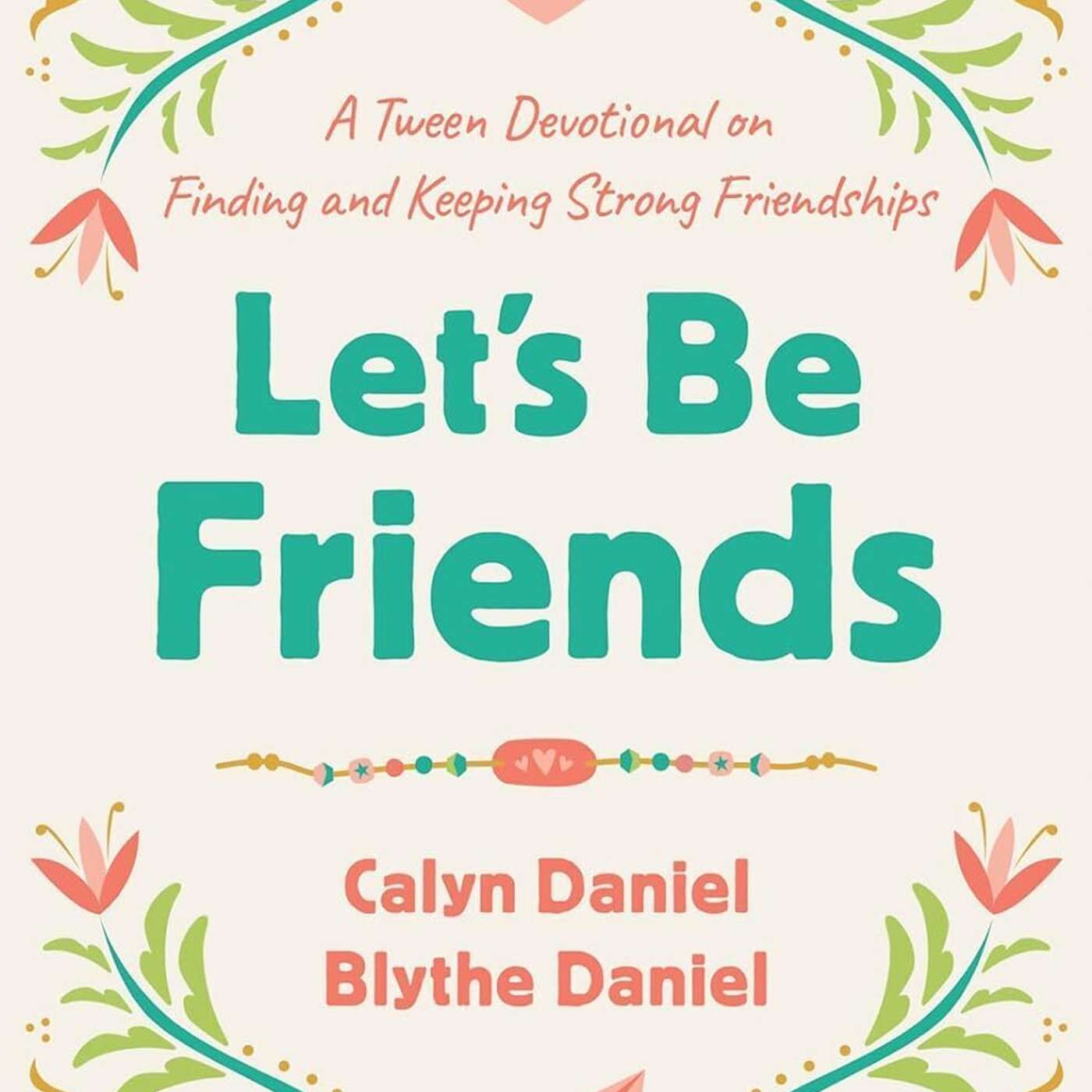 Helping Your Tween Cultivate Strong Friendships