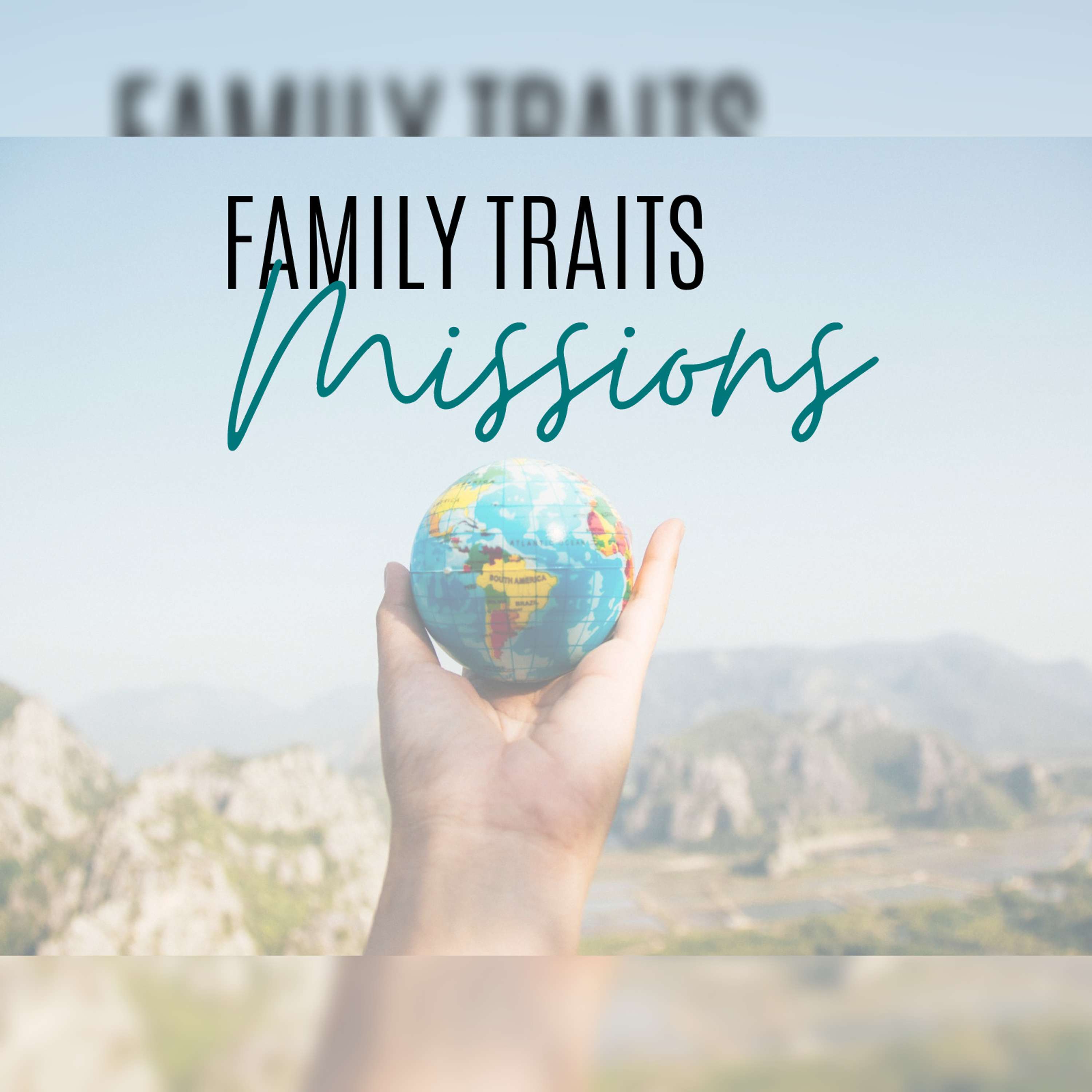 Family Traits Week 2 | Missions