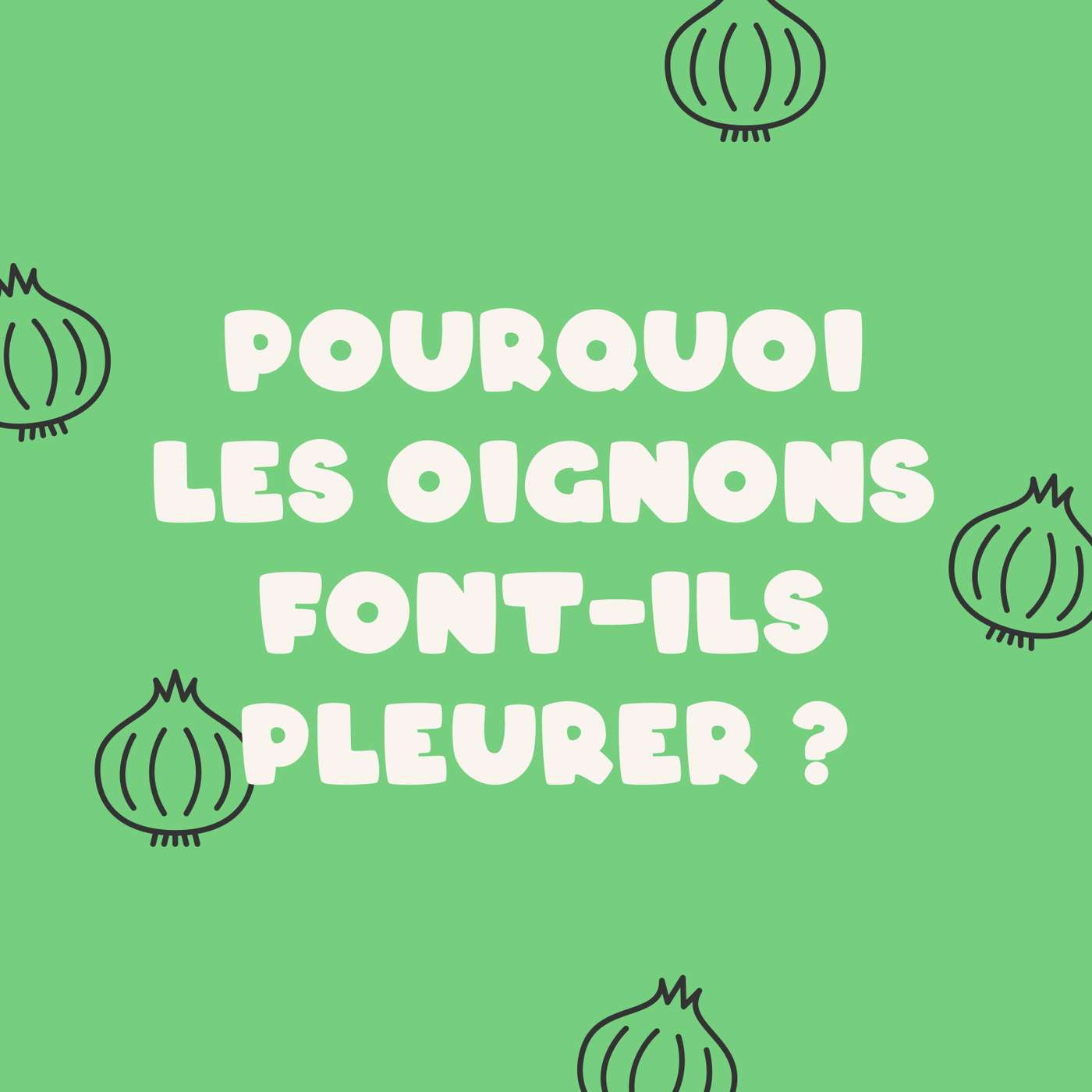 Pourquoi les oignons font-ils pleurer?