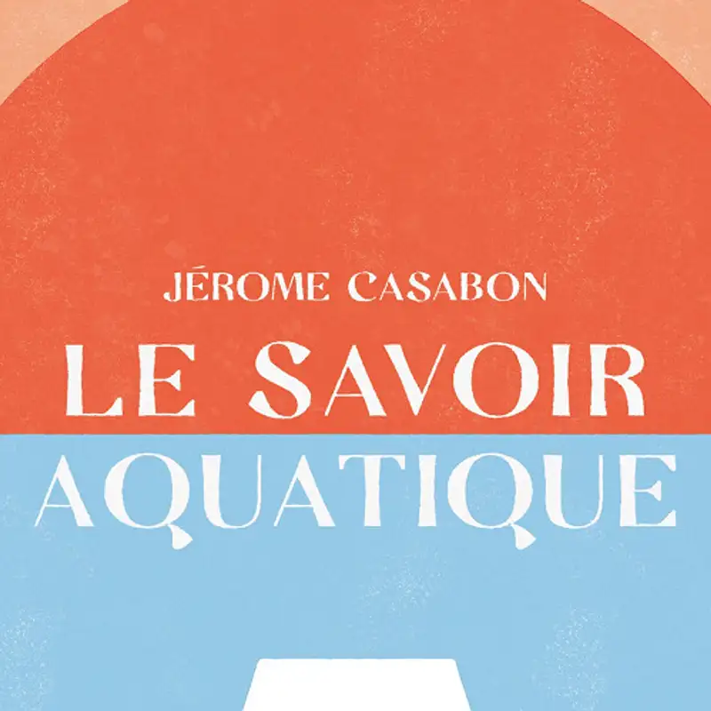 MUSIQUE - Plongez dans le Savoir aquatique, le nouvel album de Jérome Casabon
