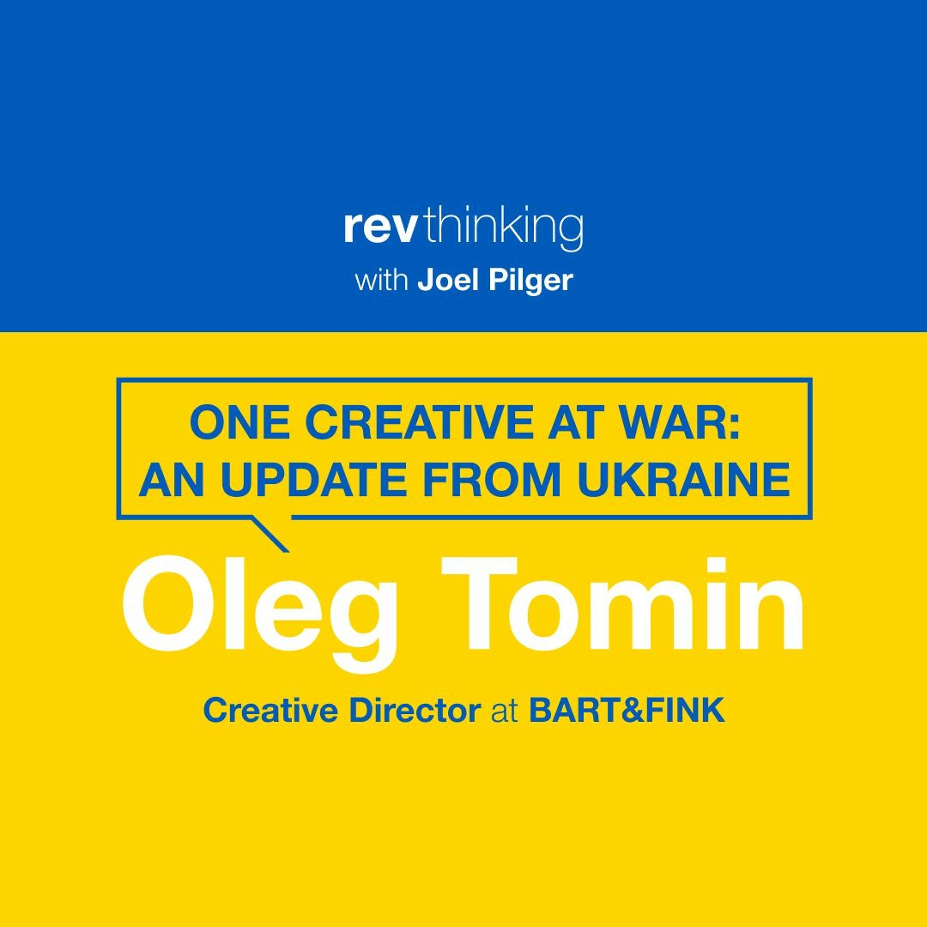 One Creative at War: An Update from Ukraine with Oleg Tomin at BART&FINK