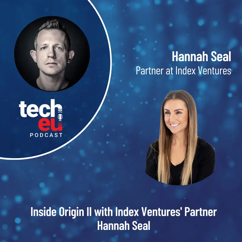🎙️ Inside Origin II with Index Ventures' Partner Hannah Seal