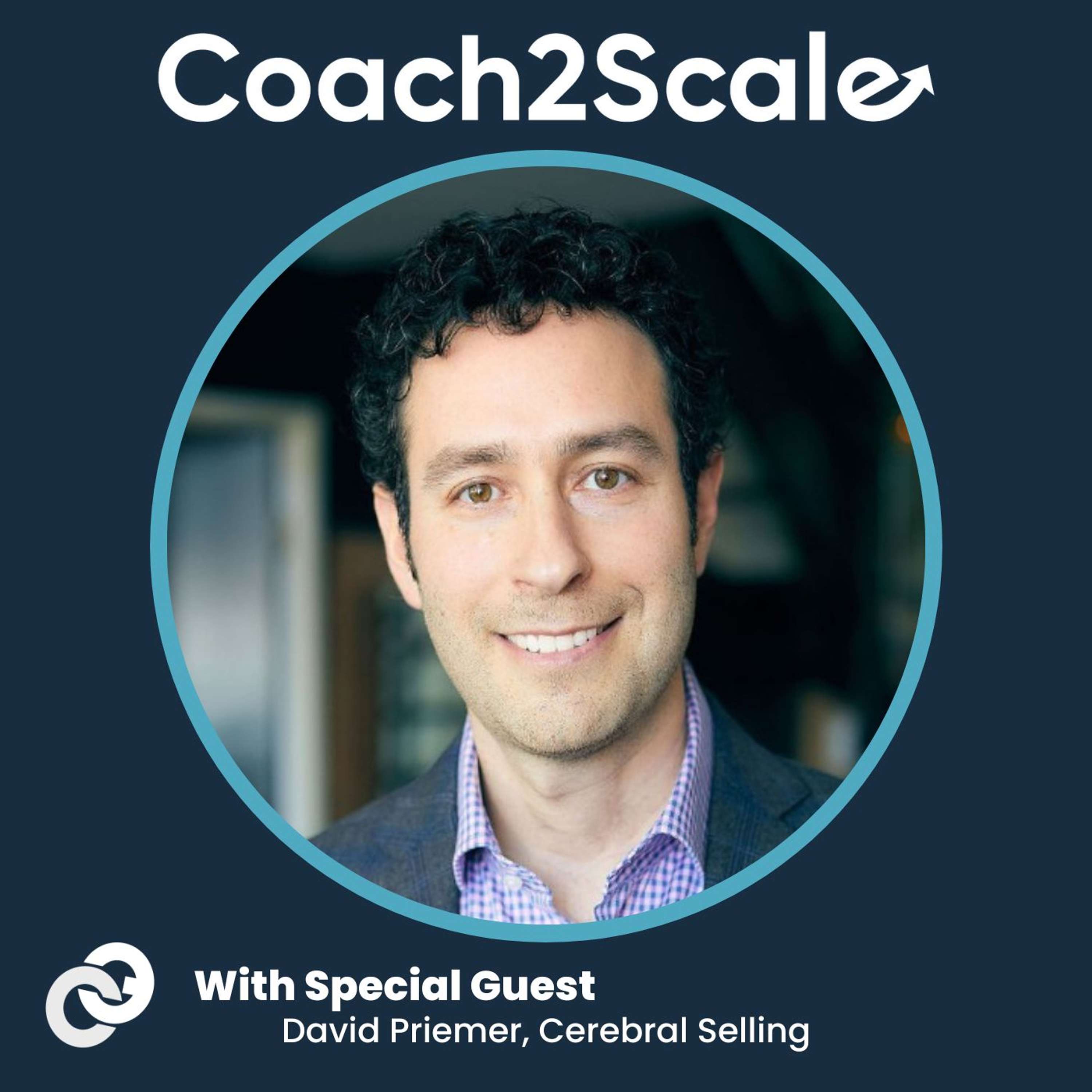 Curiosity Over Confidence - David Priemer - Coach2Scale - Episode # 042