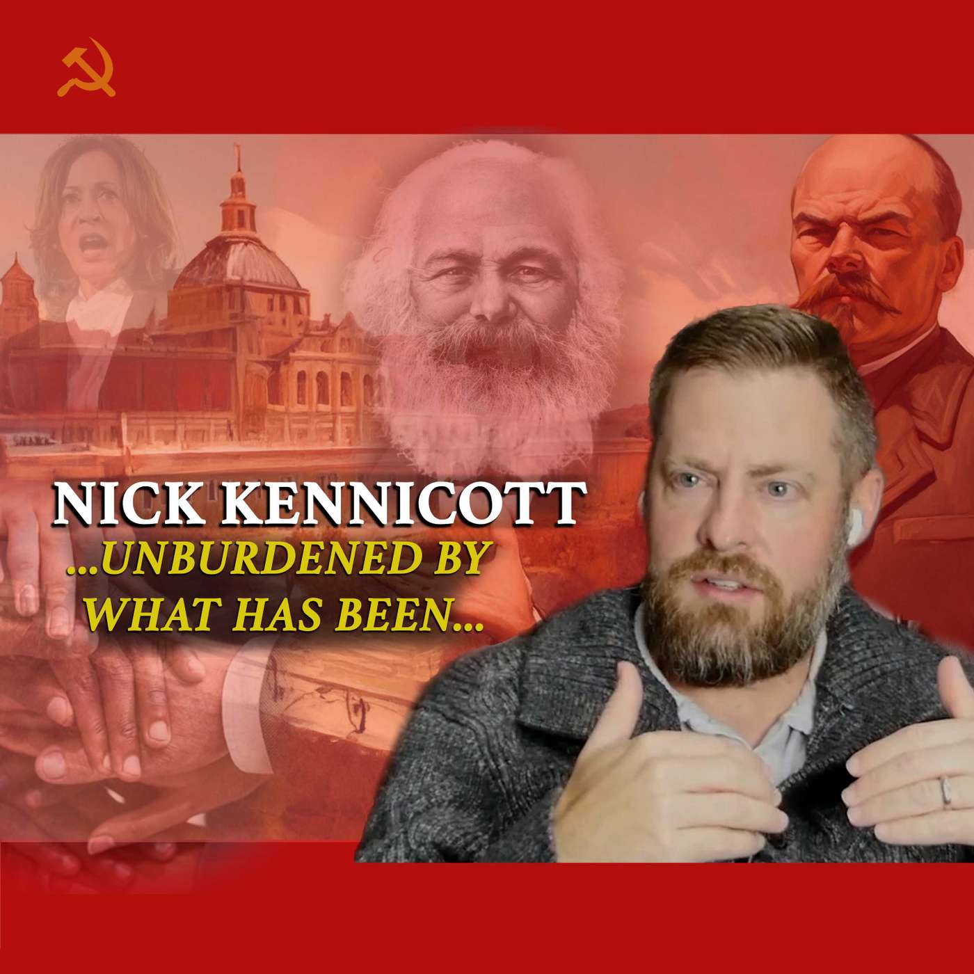 Ep 20- NICK KENNICOTT- Unburdened by What Has Been Ep 20- NICK KENNICOTT- Unburdened by What Has Been