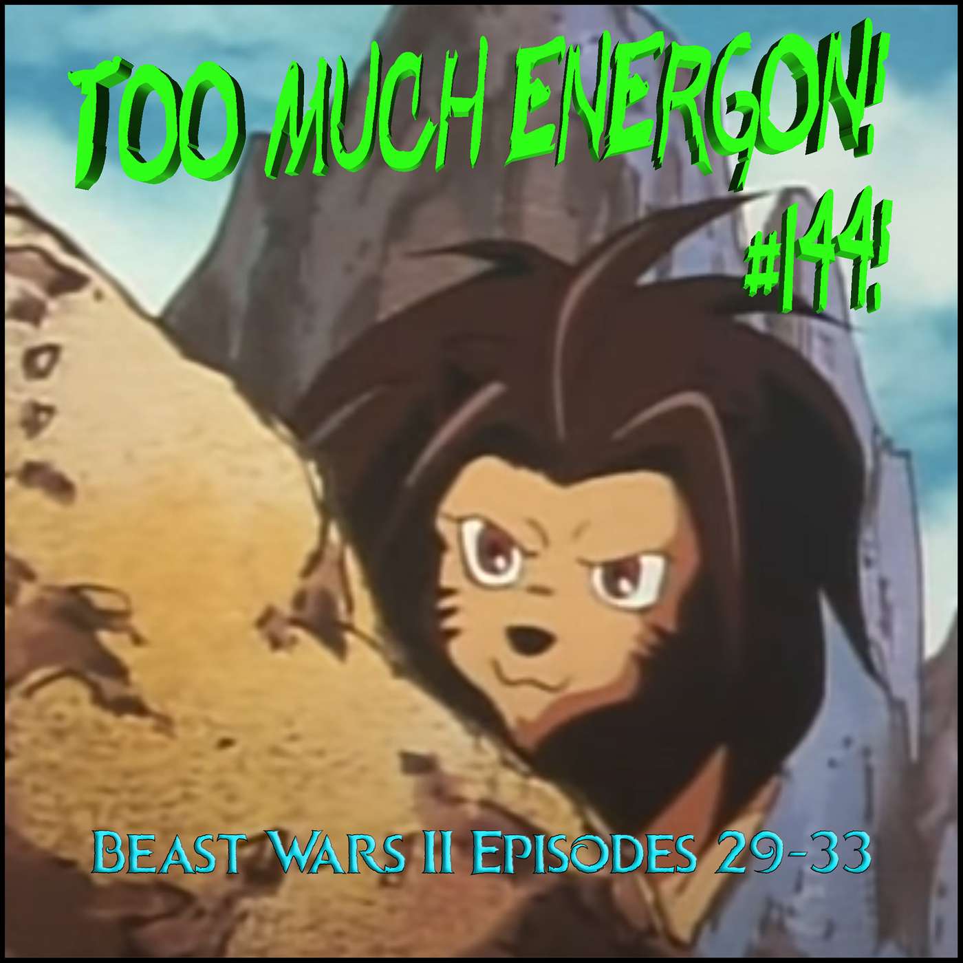 TME #144: Beast Wars II Episodes 29-33