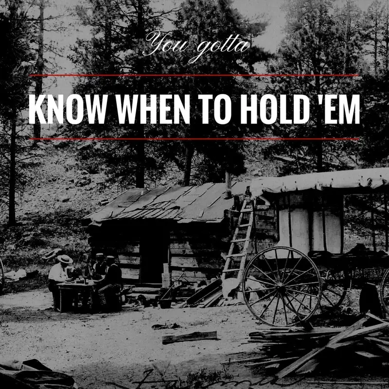 EP12: You gotta know when to hold ‘em