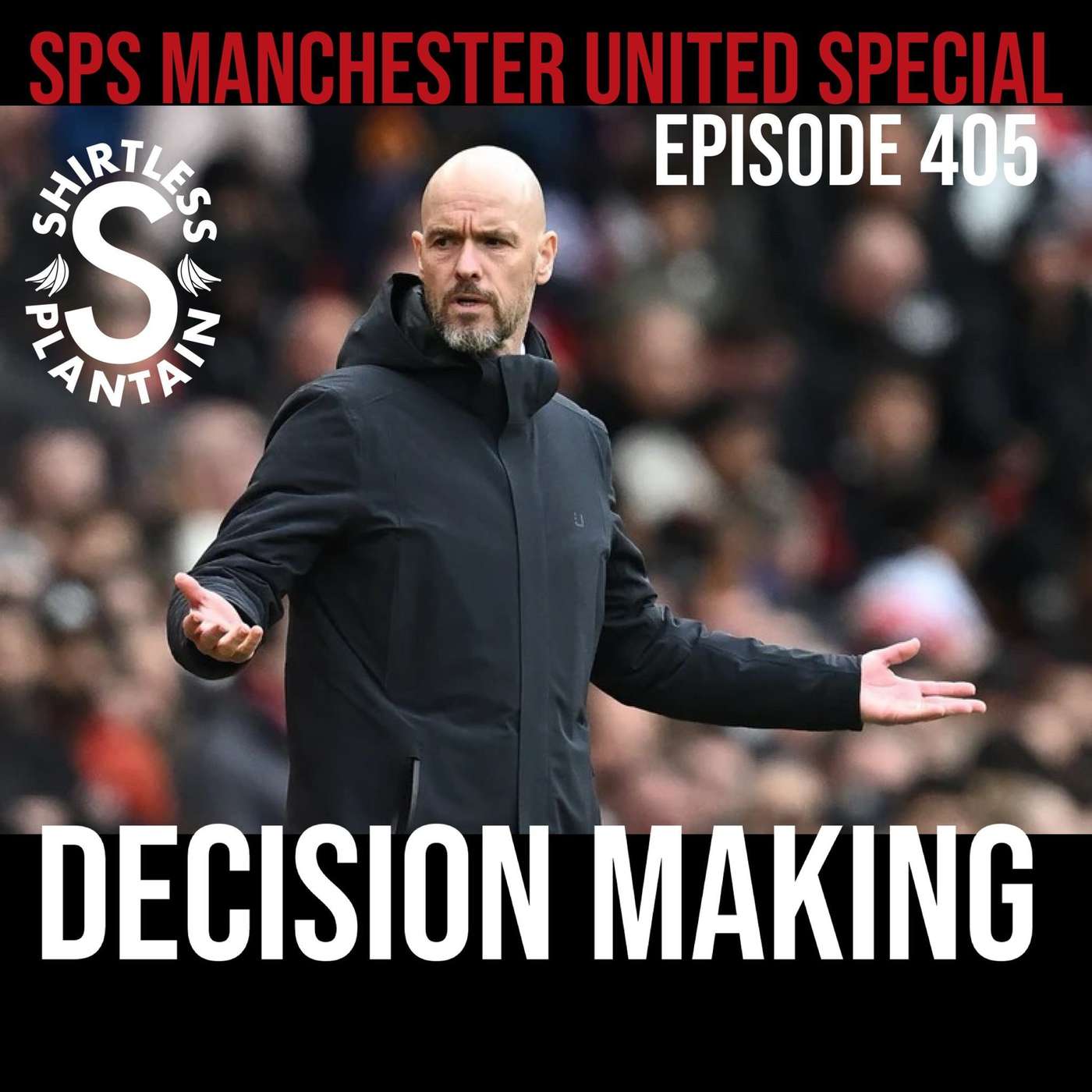 SPS Man Utd Edition - Decision Making- Episode 405