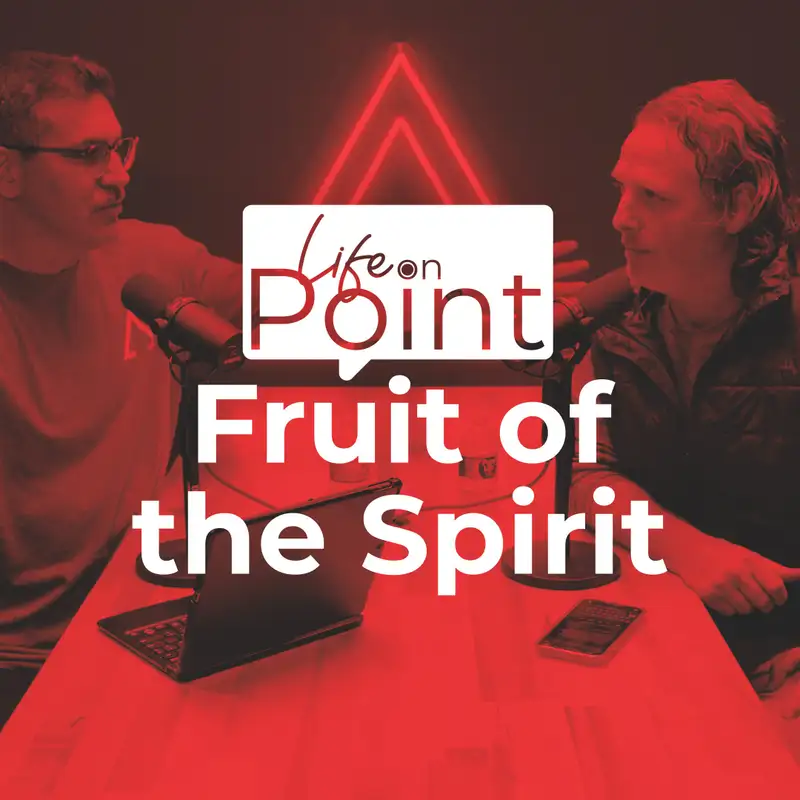 Fruit of the Spirit | Life on Point #5