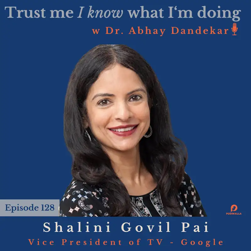 Shalini Govil Pai...on her journey as a leader in Silicon Valley as the VP of TV at Google, on storytelling and building community, and on balancing the art and delivery of media content.