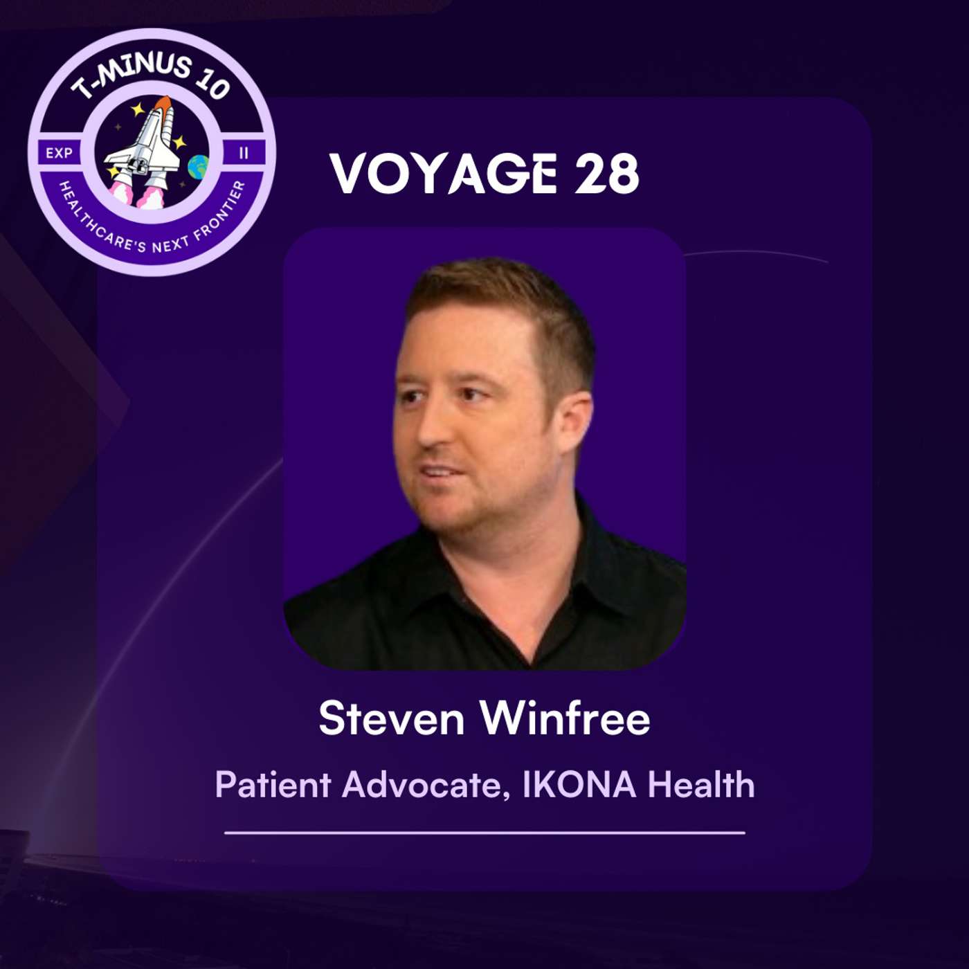 #28: Onward: One Patient’s Journey From Virality to Advocacy (with Steve Winfree, Patient Advocate at IKONA Health) #28: Onward: One Patient’s Journey From Virality to Advocacy (with Steve Winfree, Patient Advocate at IKONA Health)