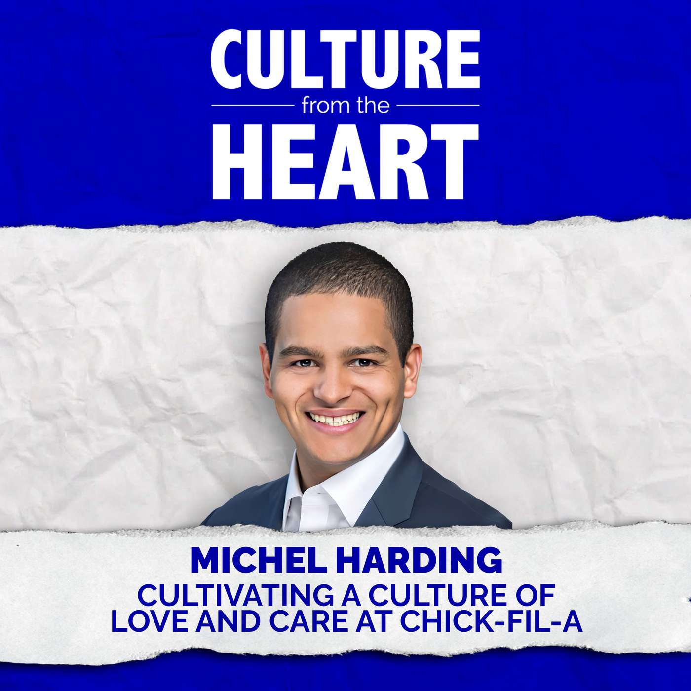 Cultivating a Culture of Love and Care at Chick-fil-A featuring Michel Harding