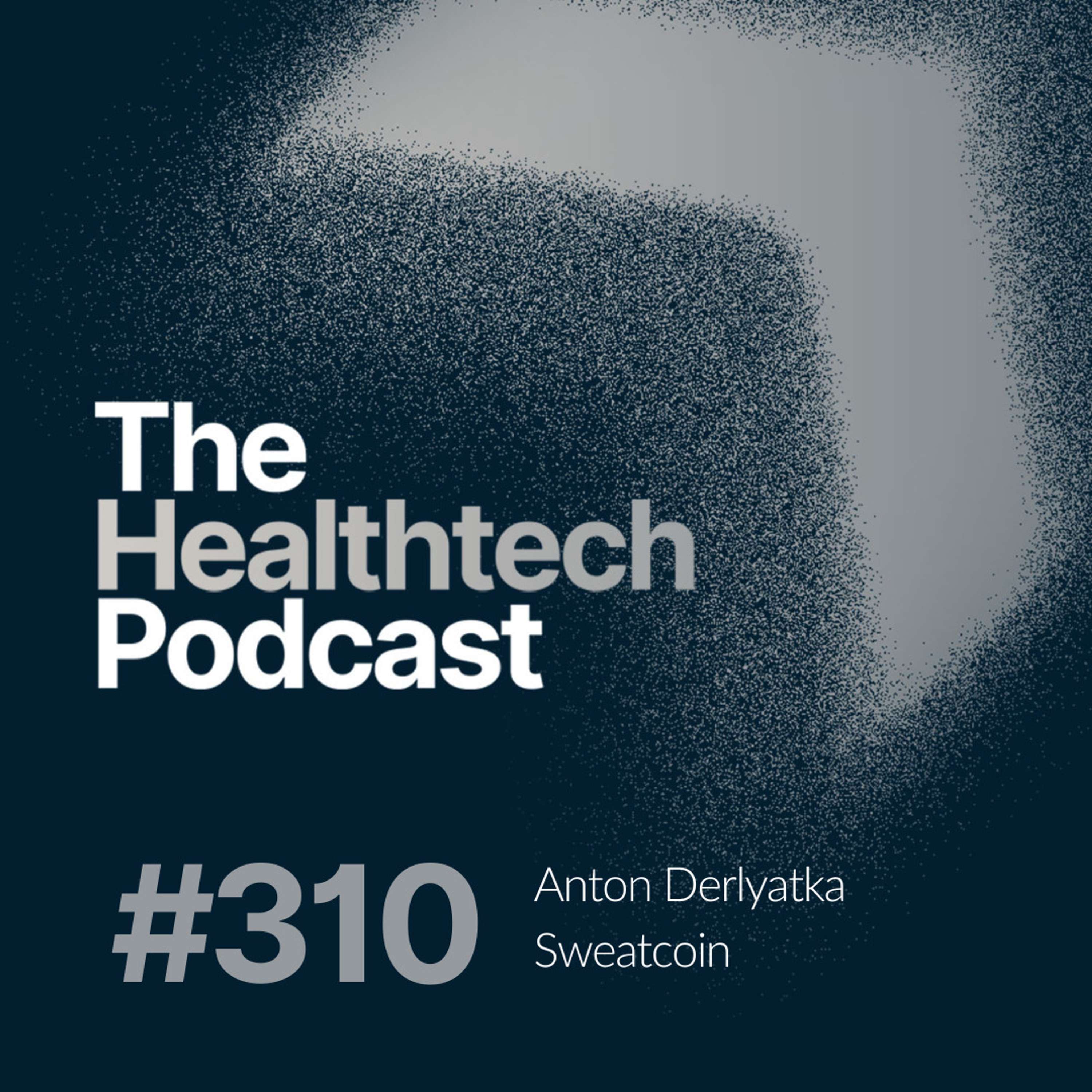 #310 - Tackling an inactivity pandemic, with Anton Derlyatka, CEO of Sweatcoin - podcast episode cover