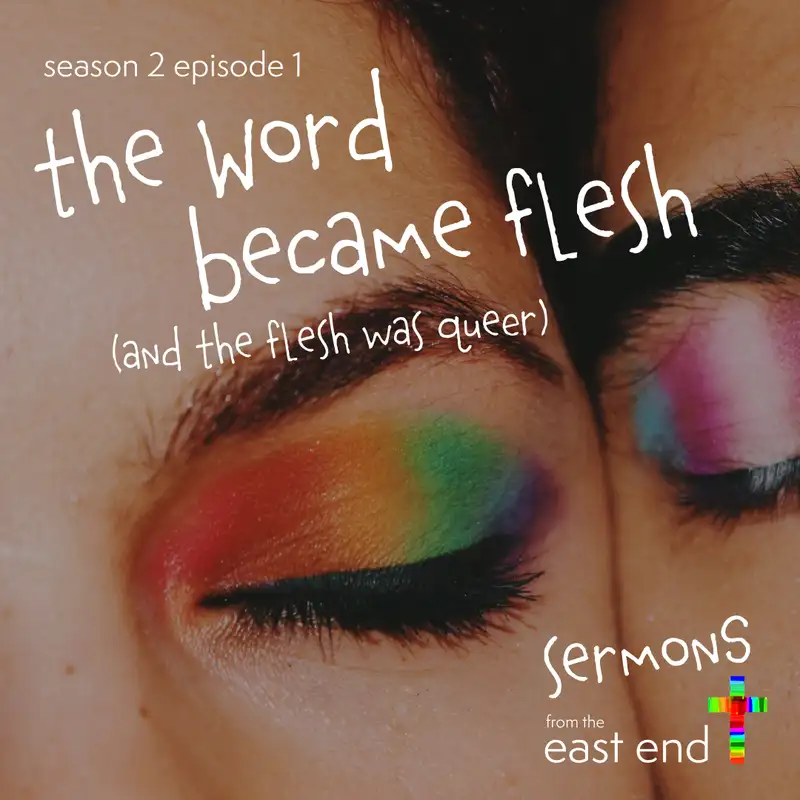 The Word Was Made Flesh and the Flesh was Queer
