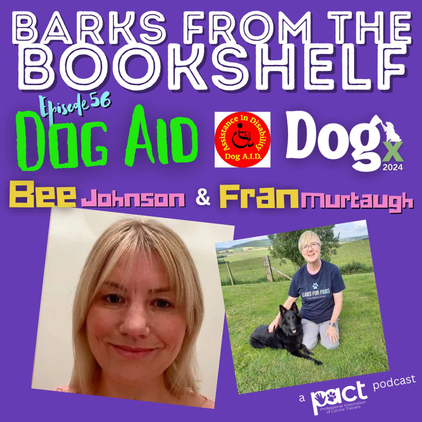 #56 Bee Johnson & Fran Murtaugh - Dog Aid: DOGx 2024 Special