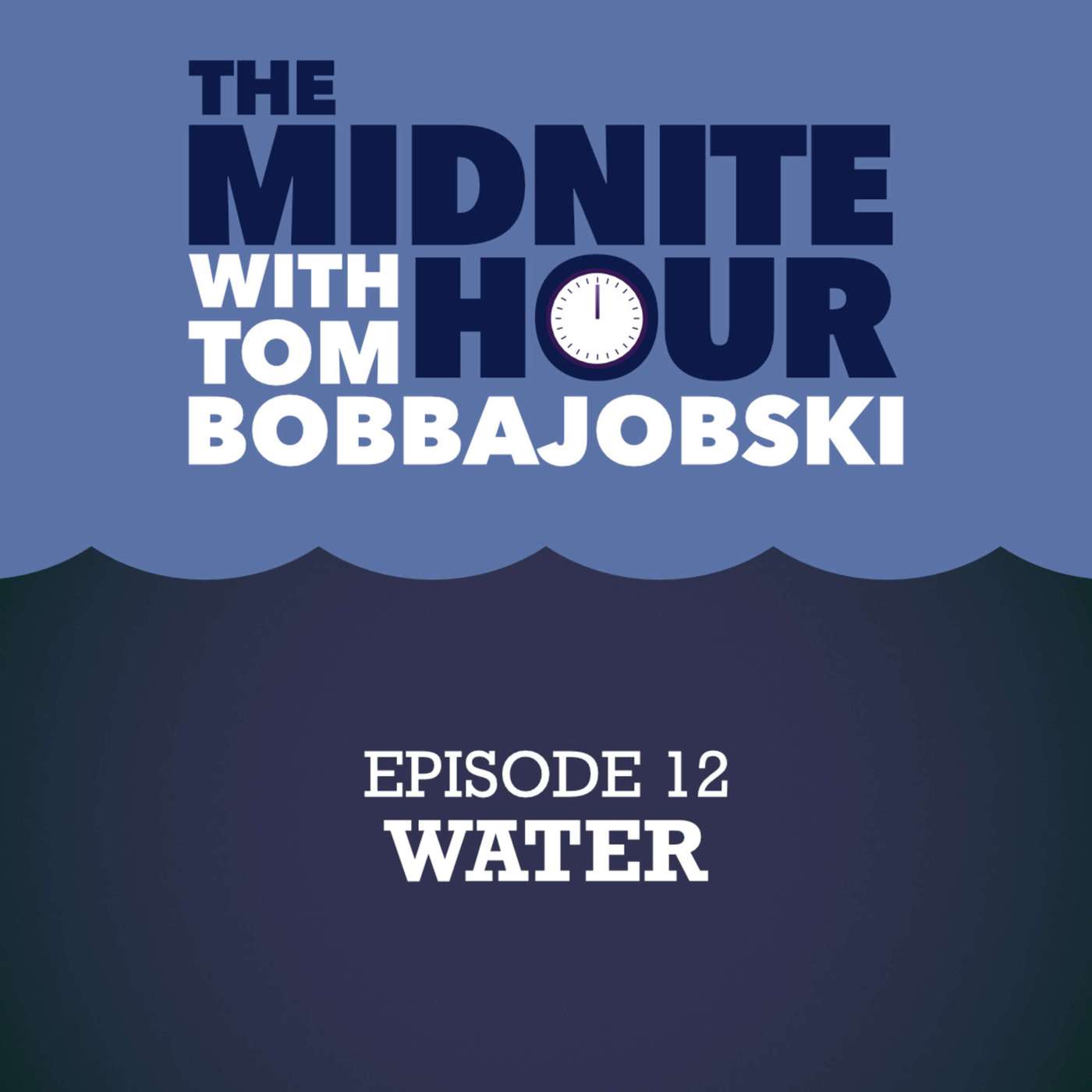 The Midnite Hour with Tom Bobbajobski