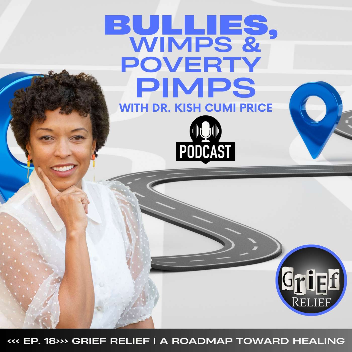 E18: Grief Relief | A Roadmap Toward Healing