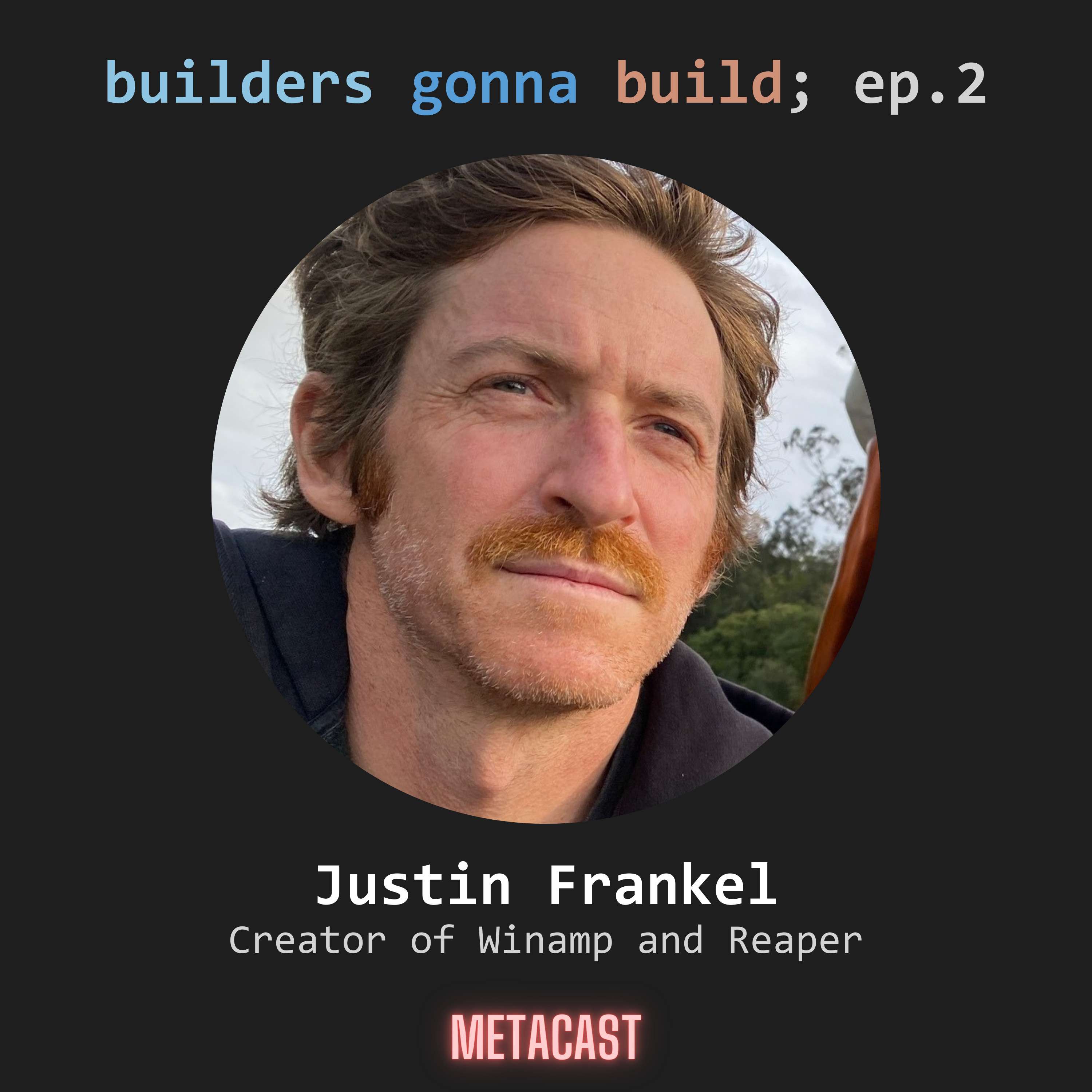 2. Justin Frankel, creator of Winamp and Reaper - podcast episode cover