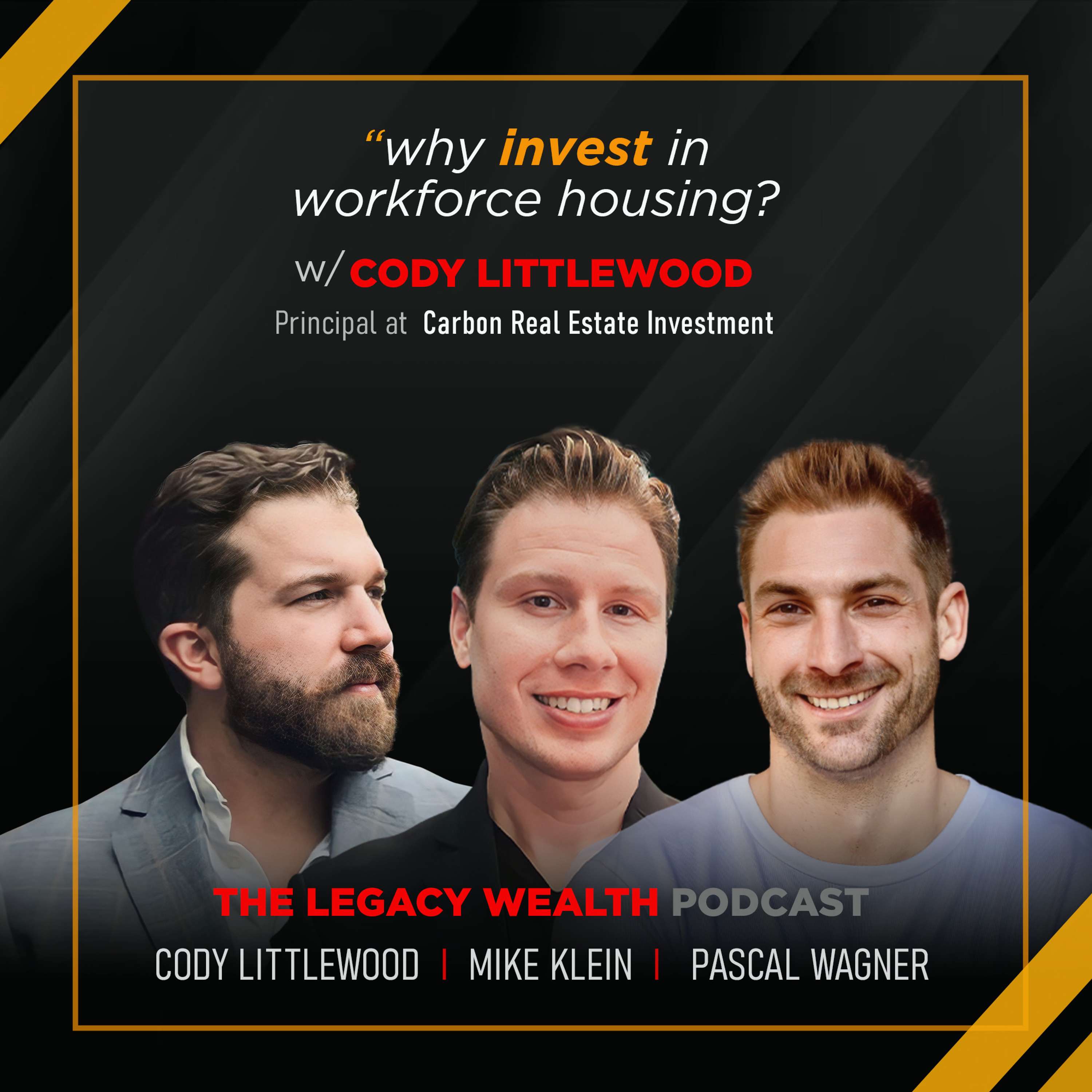 Why invest in workforce housing w/ Cody Littlewood, Principal @ Carbon Real Estate Investments