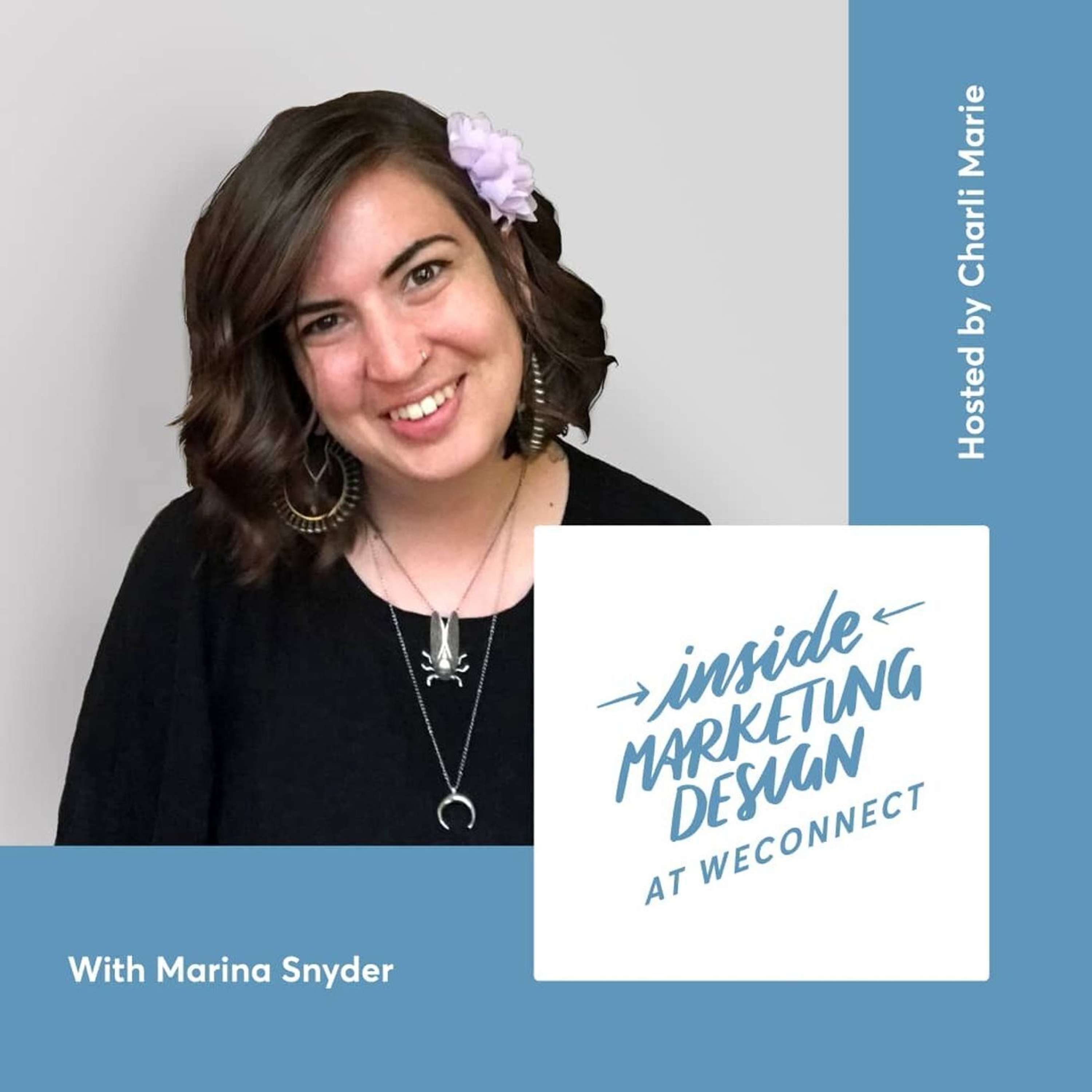 S01E08 - Inside Marketing Design at WEconnect (with Marina Snyder)