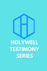 Holywell Testimony Series