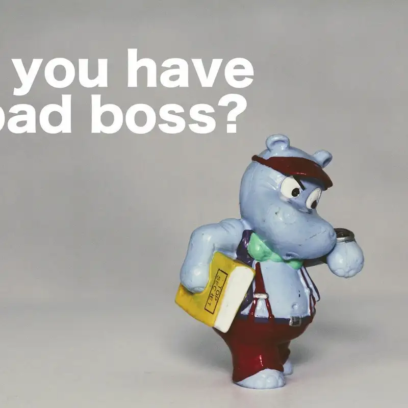 Do you have a bad boss?