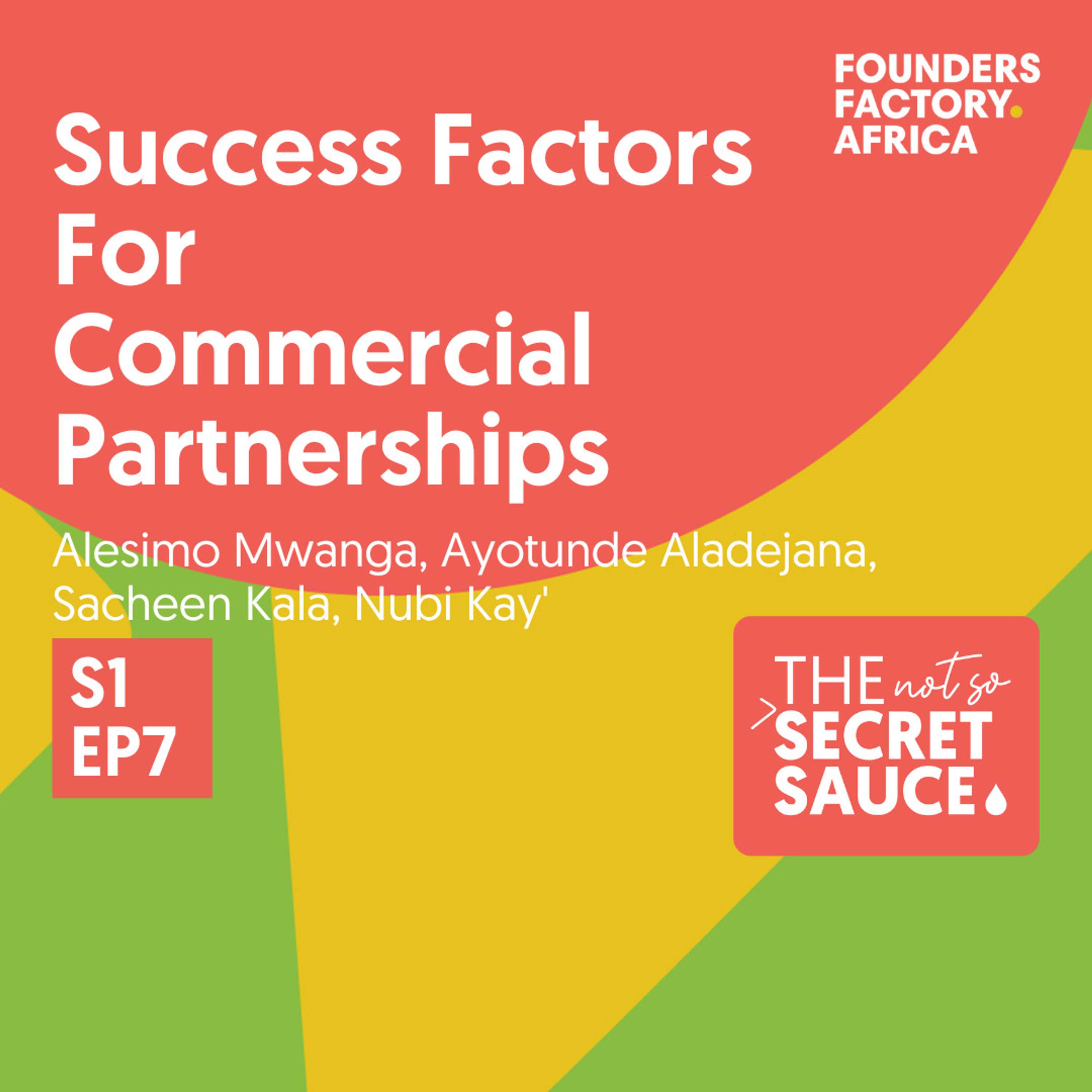 Not So Secret Sauce S1 EP7 - Success Factors for Commercial Partnerships Not So Secret Sauce S1 EP7 - Success Factors for Commercial Partnerships