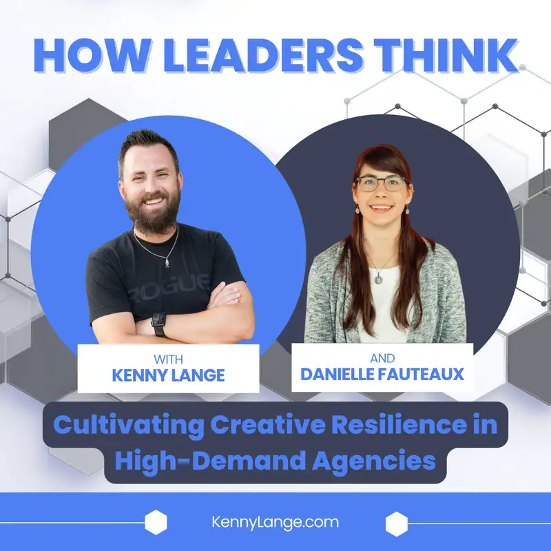 How Danielle Fauteaux Thinks About Cultivating Creative Resilience in High-Demand Agencies