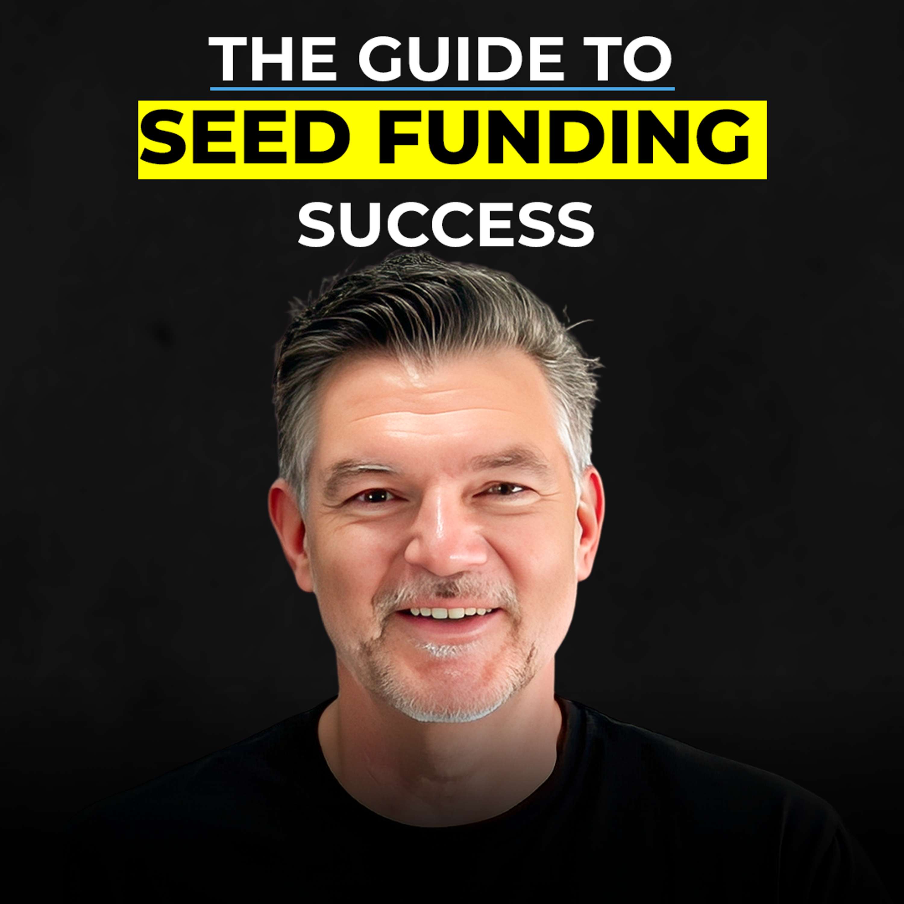 Seed Funding 101: How to Raise Venture Capital for Your Startup | TFJP 78