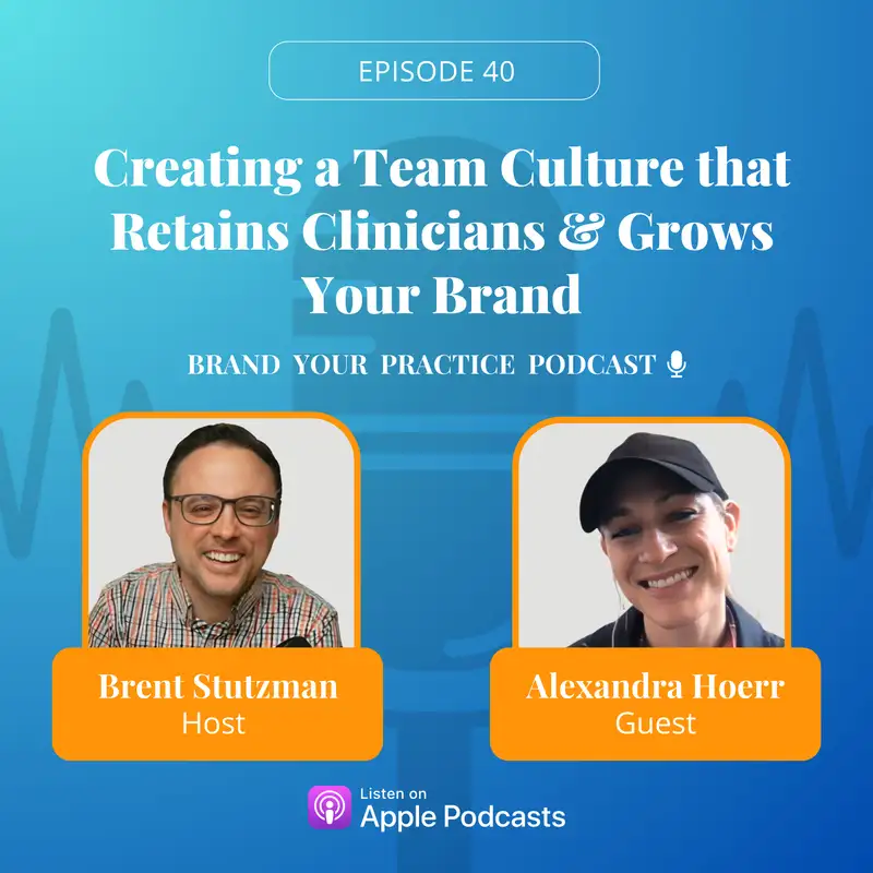 Creating a Team Culture that Retains Clinicians & Grows Your Brand