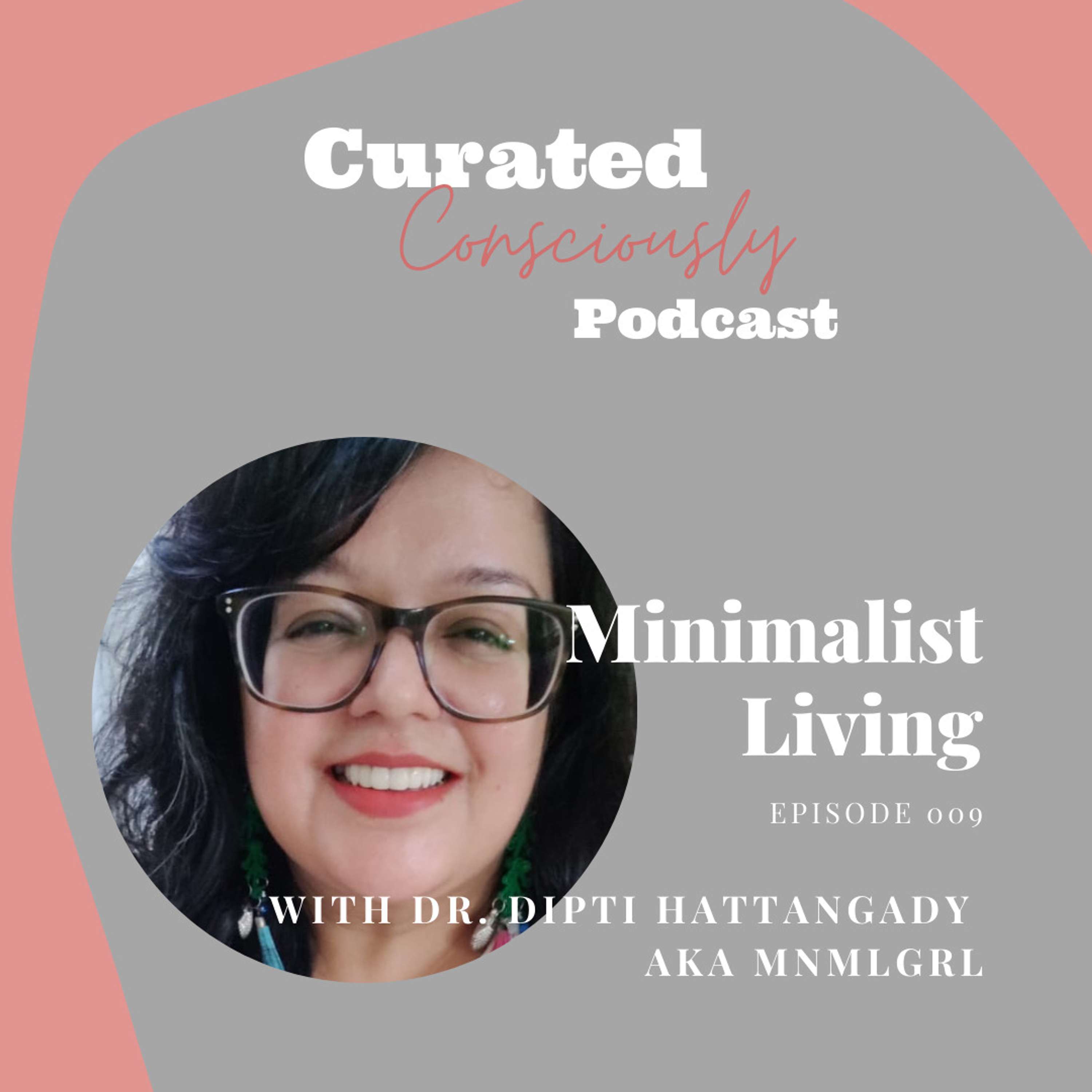 Minimalist Living With Dr. Dipti Hattangady aka MNMLGRL