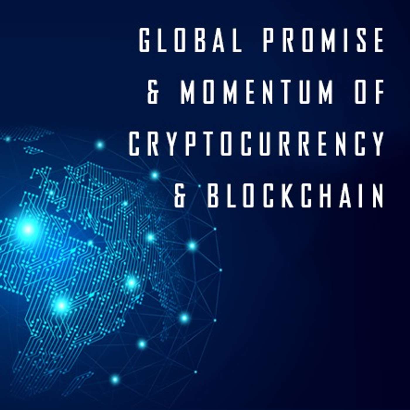 Global Promise and Momentum of Cryptocurrency & Blockchain episode artwork