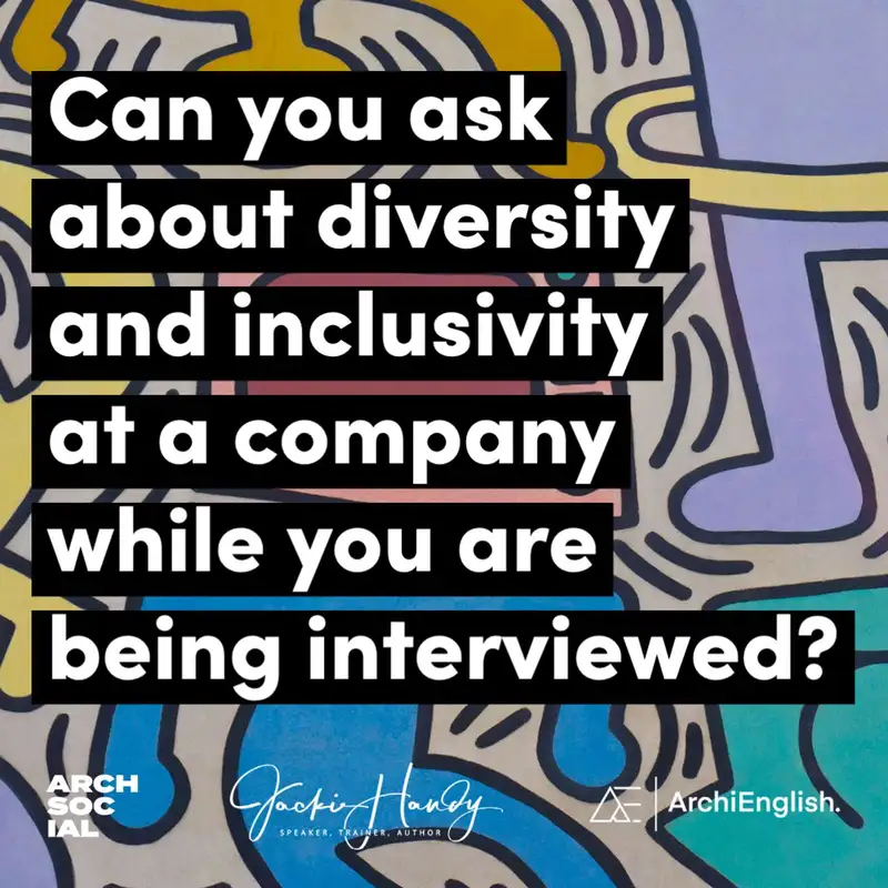 Can you ask about diversity and inclusivity at a company while you are being interviewed?