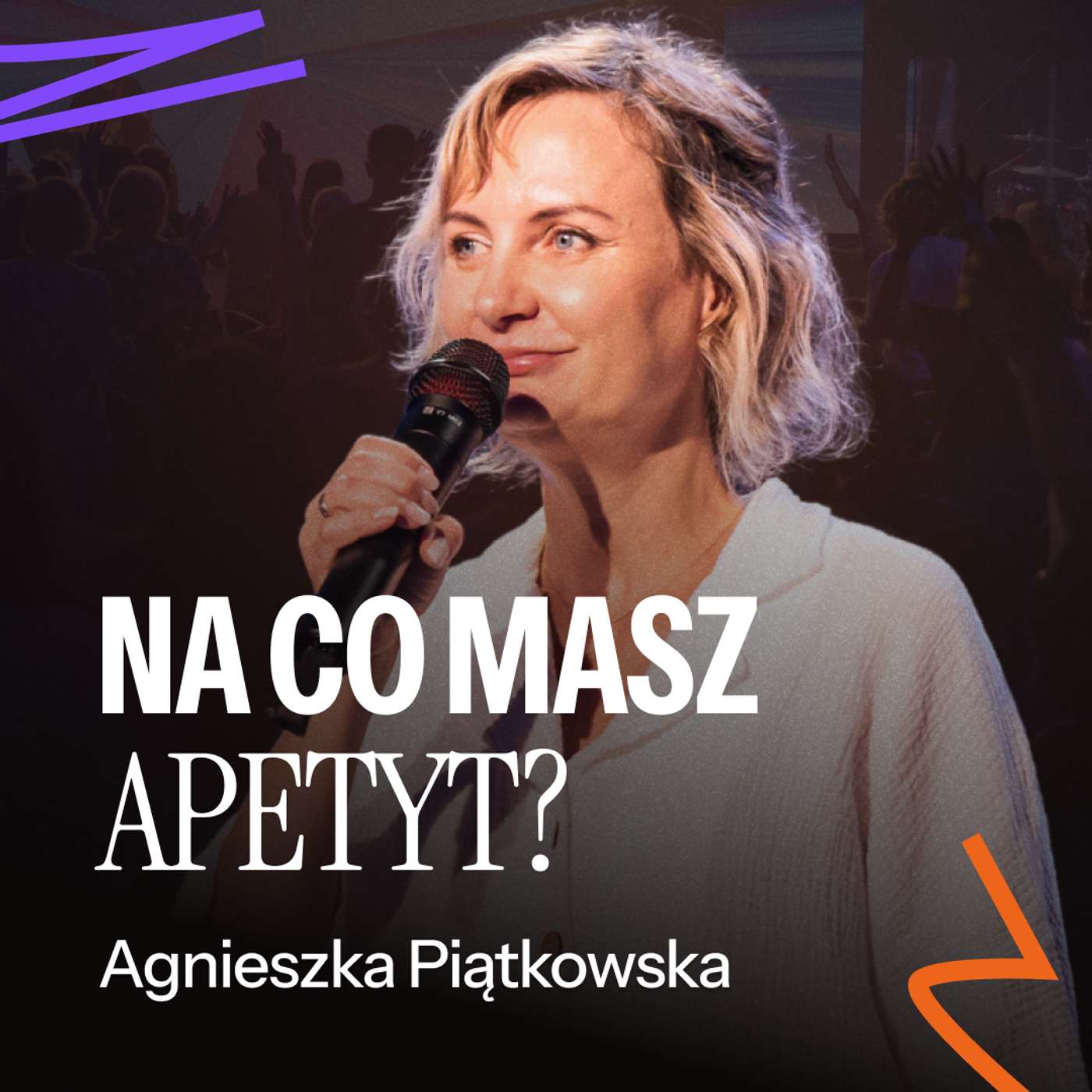 #236: Na co masz apetyt? – Agnieszka Piątkowska | 1.06.2025 #236: Na co masz apetyt? – Agnieszka Piątkowska | 1.06.2025