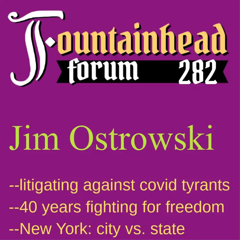 FF-282: Jim Ostrowski on litigating against coronvirus nonsense