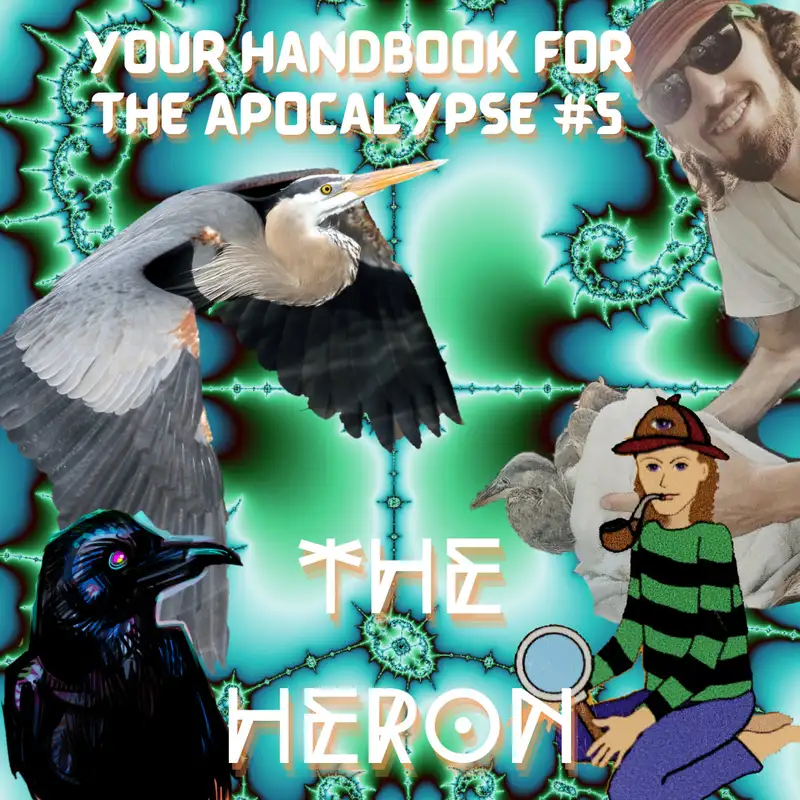 Michael Wann | Your Handbook For The Apocalypse 5: The Heron 