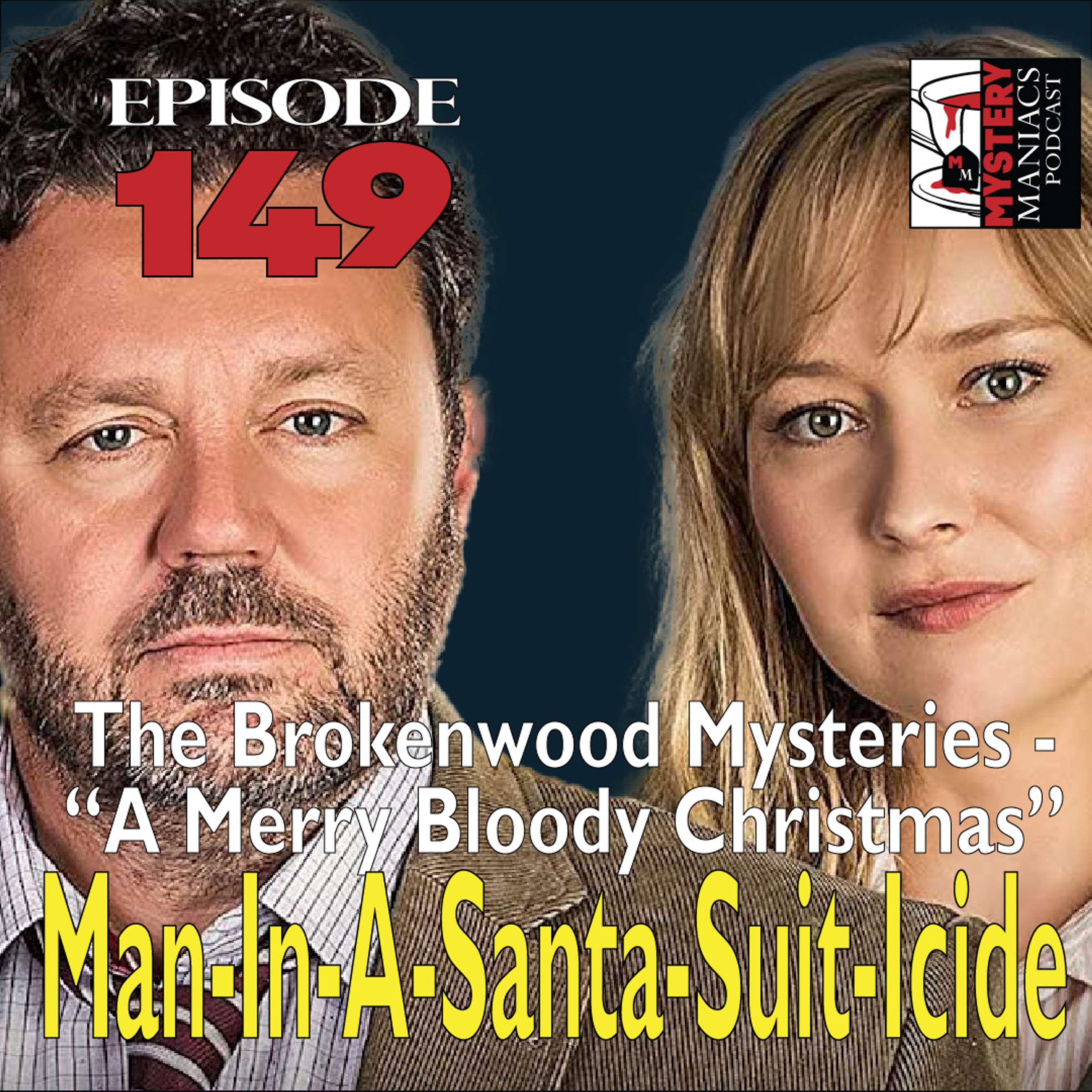 Episode 149 - Mystery Maniacs - The Brokenwood Mysteries - “A Merry Bloody Christmas”- Man-In-A-Santa-Suit-Icide