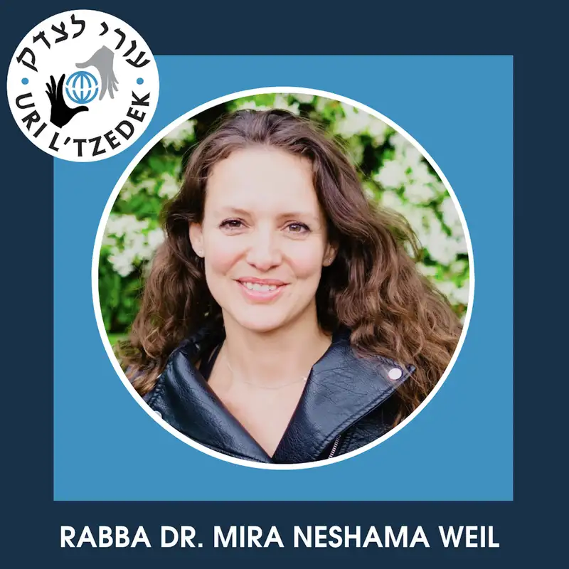 And if not now, then when? Everyday Life Social Justice with Rabba Dr. Mira Neshama Weil
