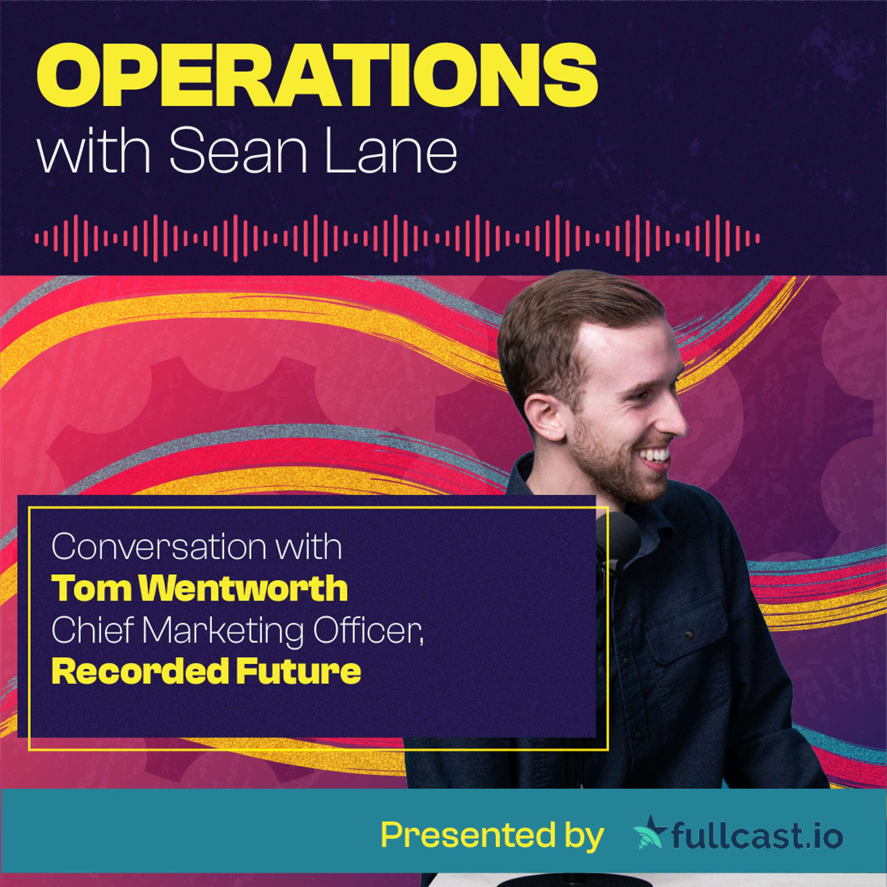 How AI is Driving The Shift from Best of Breed to All-in-One Solutions with Recorded Future CMO Tom Wentworth - podcast episode cover