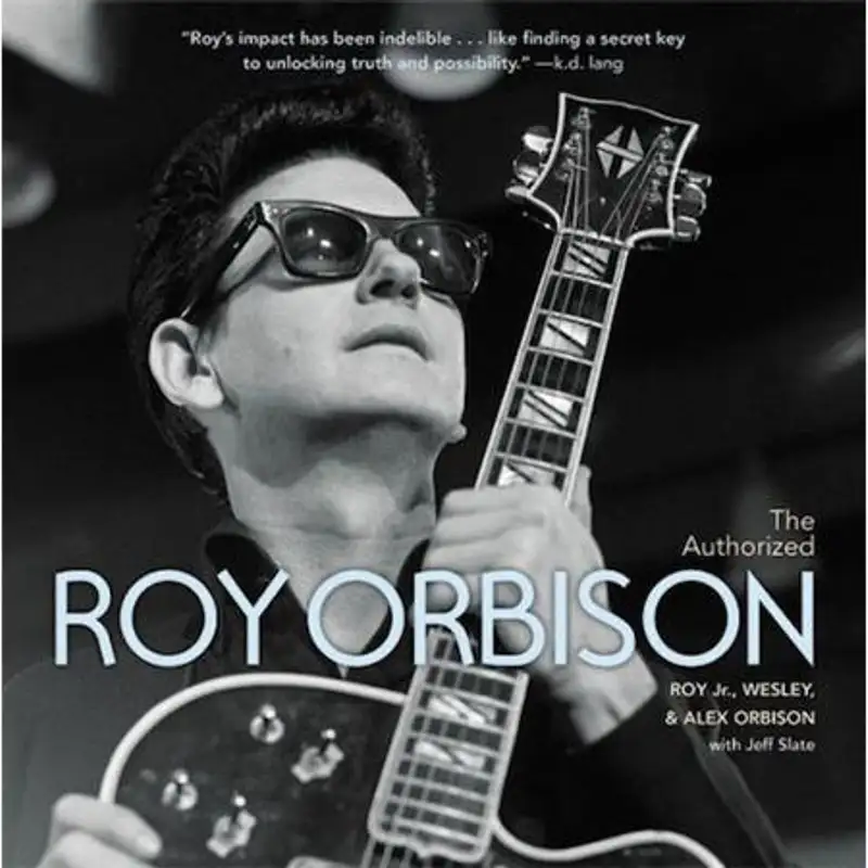 New Book "The Authorized Roy Orbison"As told by Roy's Boys!