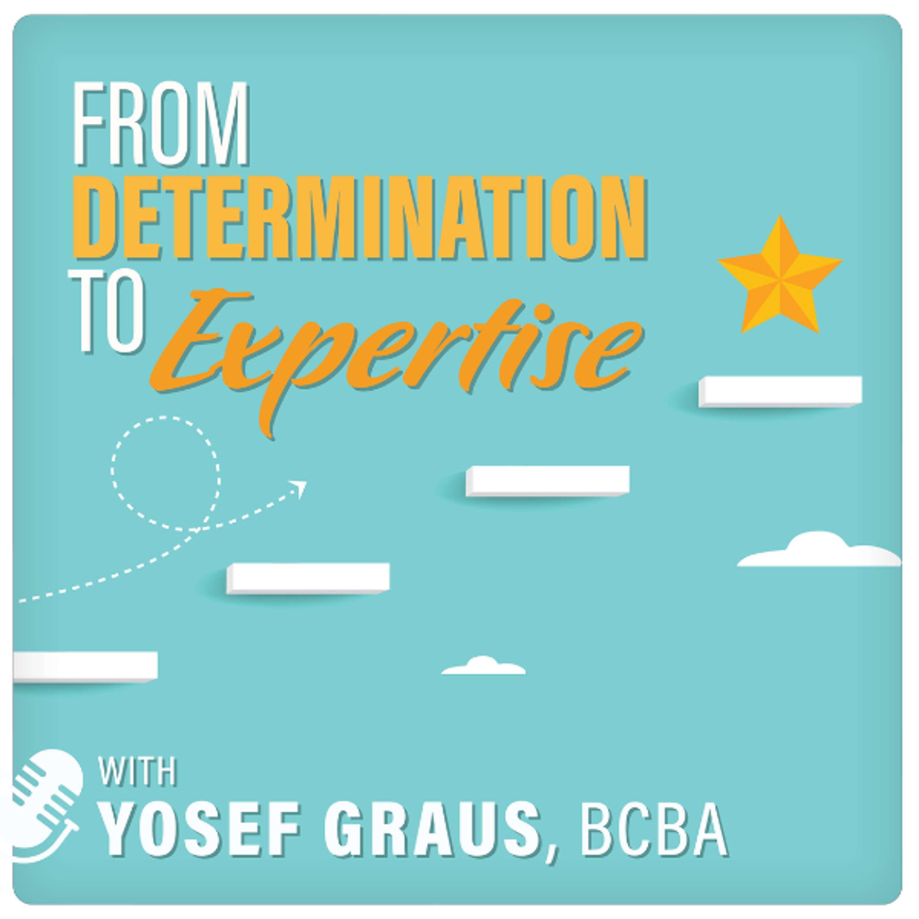 #19) "From Determination to Expertise: Yosef Graus's BCBA Journey”