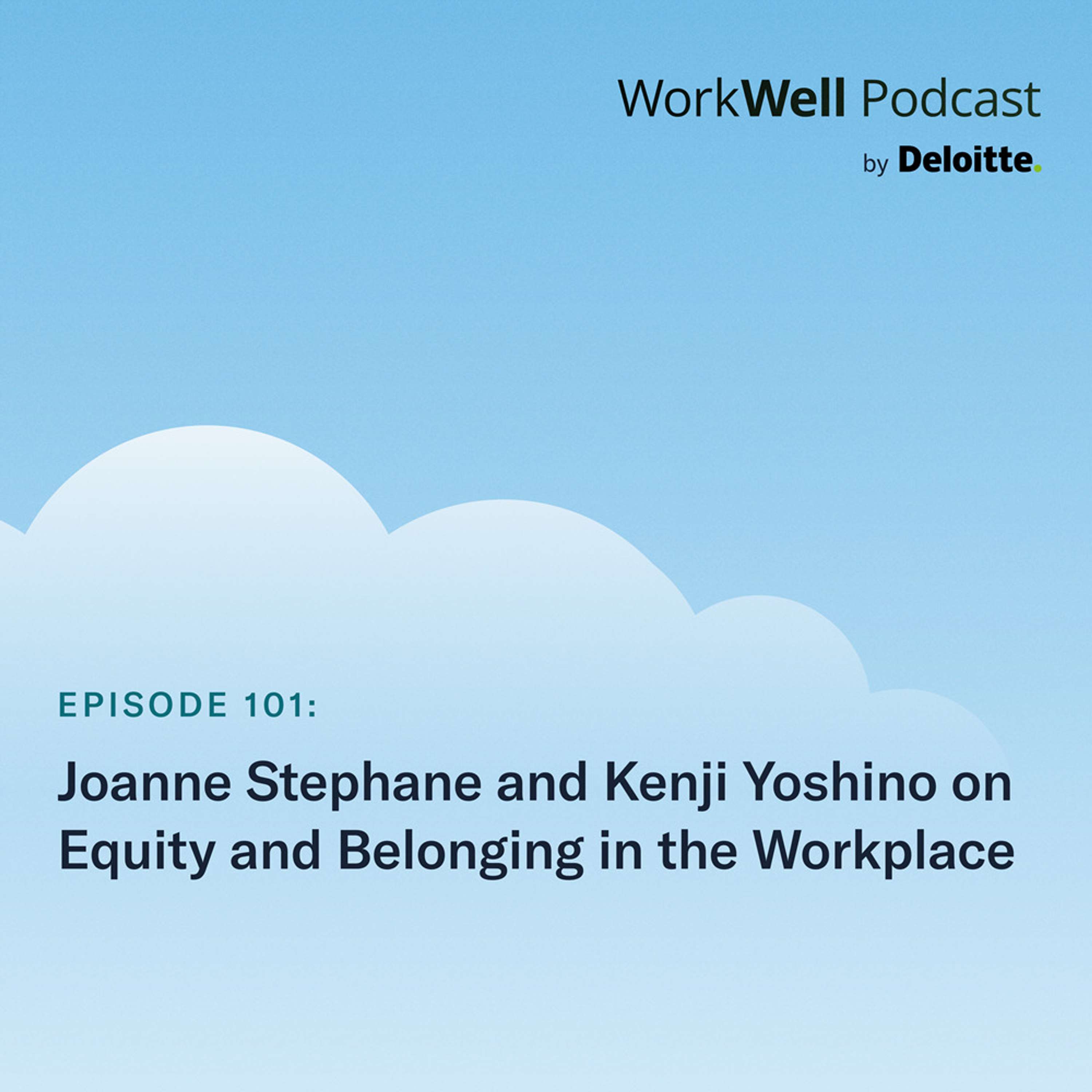 101. Joanne Stephane and Kenji Yoshino on equity and belonging in the workplace
